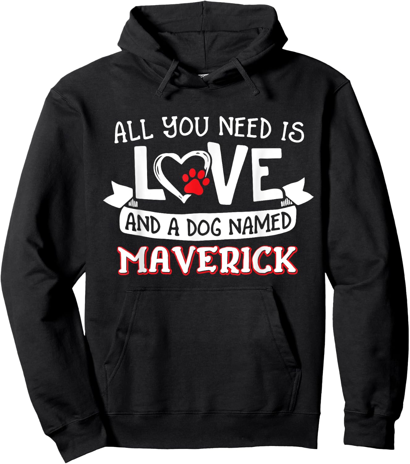All you need is love and a dog named Maverick small large Hoodie - Hoodie | Black
