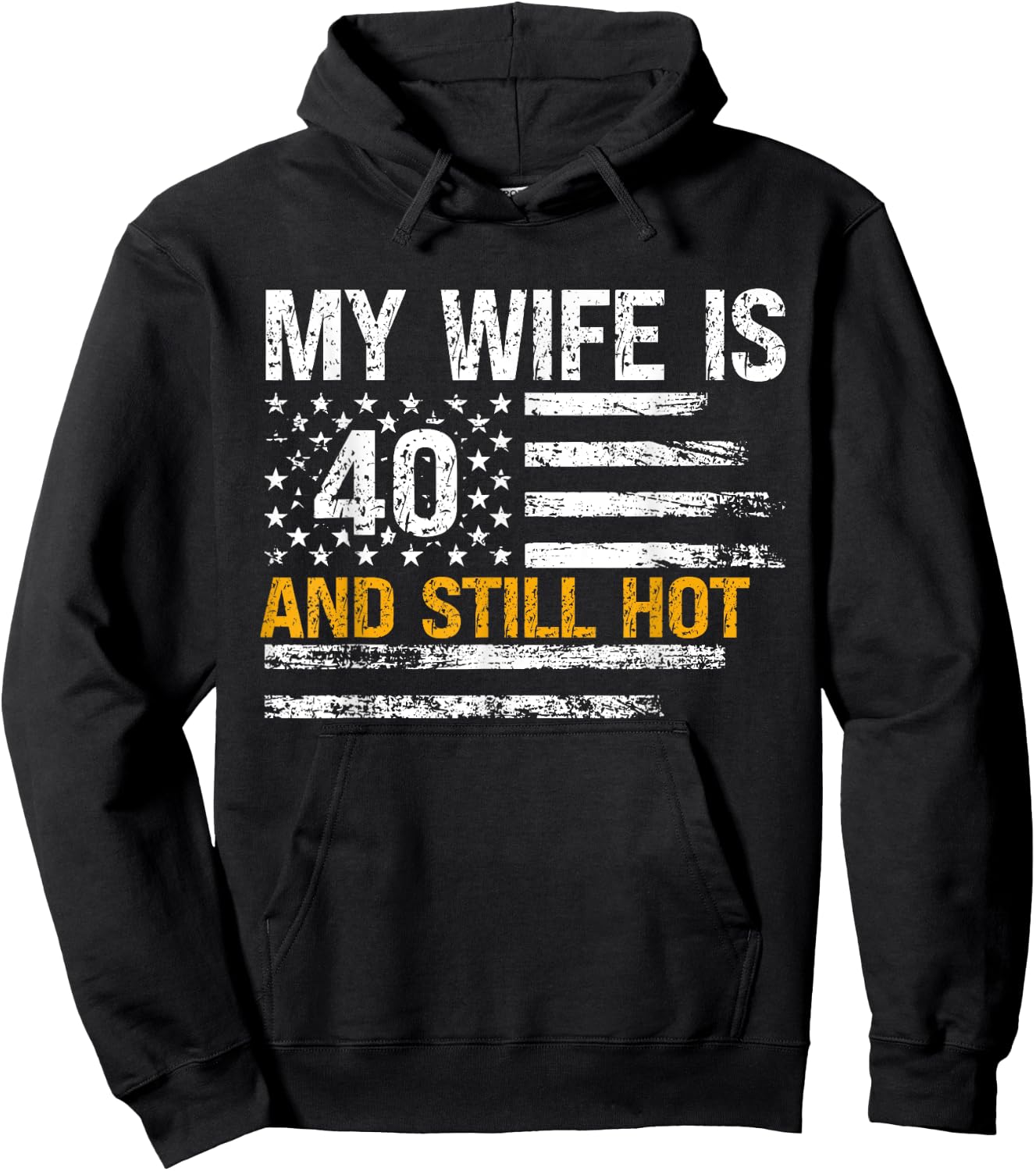 My Wife Is 40 And Still Hot 40 Years Old Birthday Of Her Hoodie - Hoodie | Black