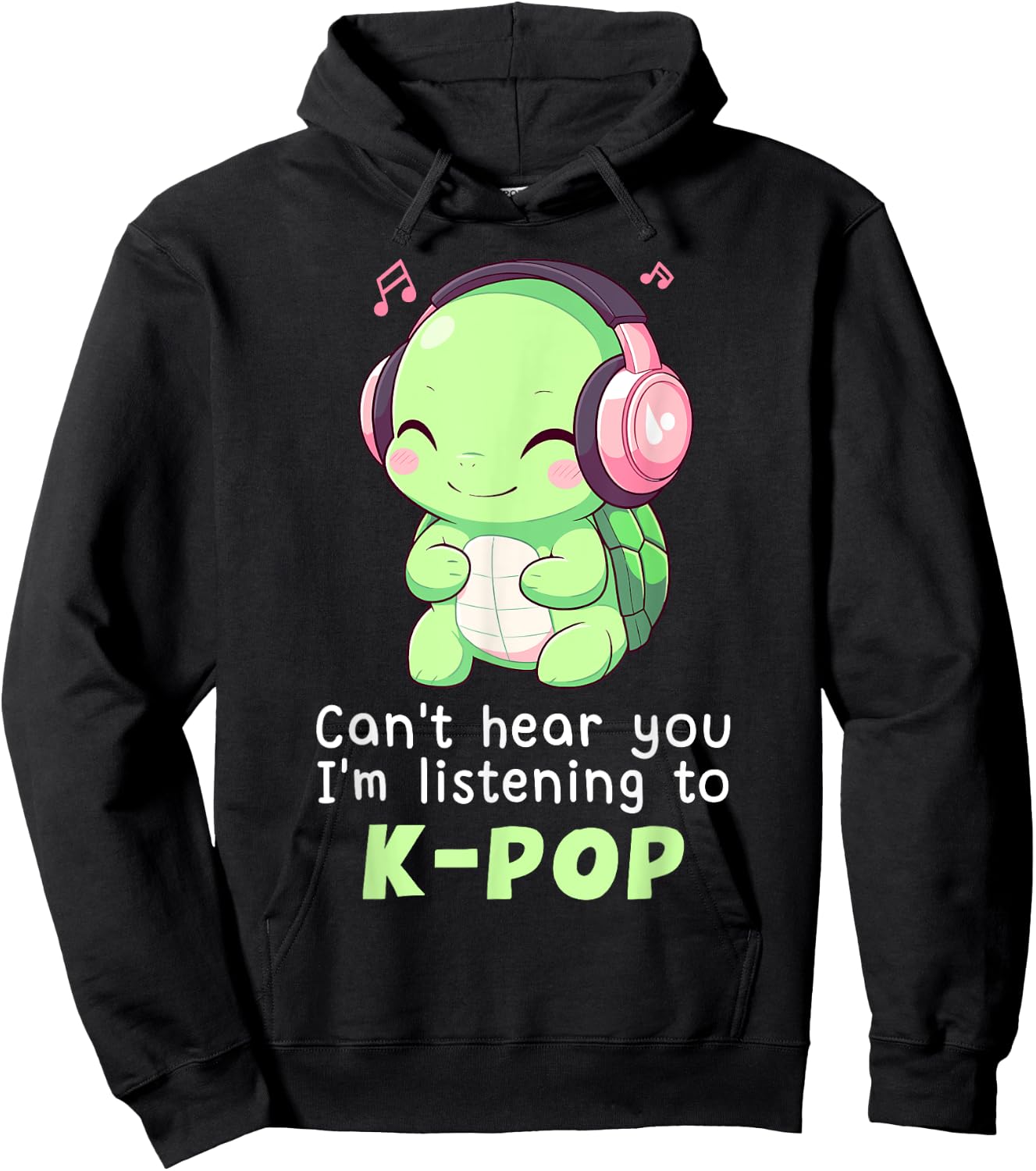 Cute Turtle Merch Can't Hear You I'm Listening to Kpop Hoodie - Hoodie | Black