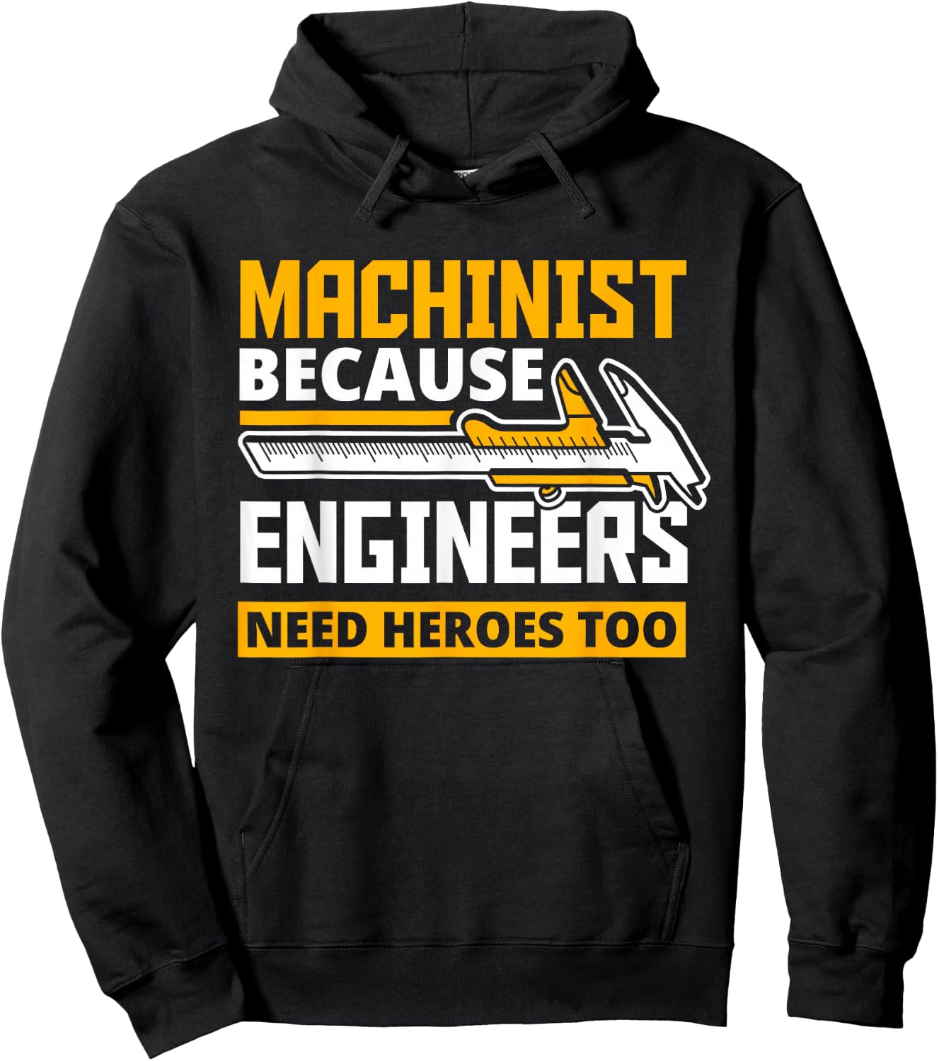 Machinist Because Engineers Need Heroes Too - Funny Gift Hoodie - Hoodie | Black