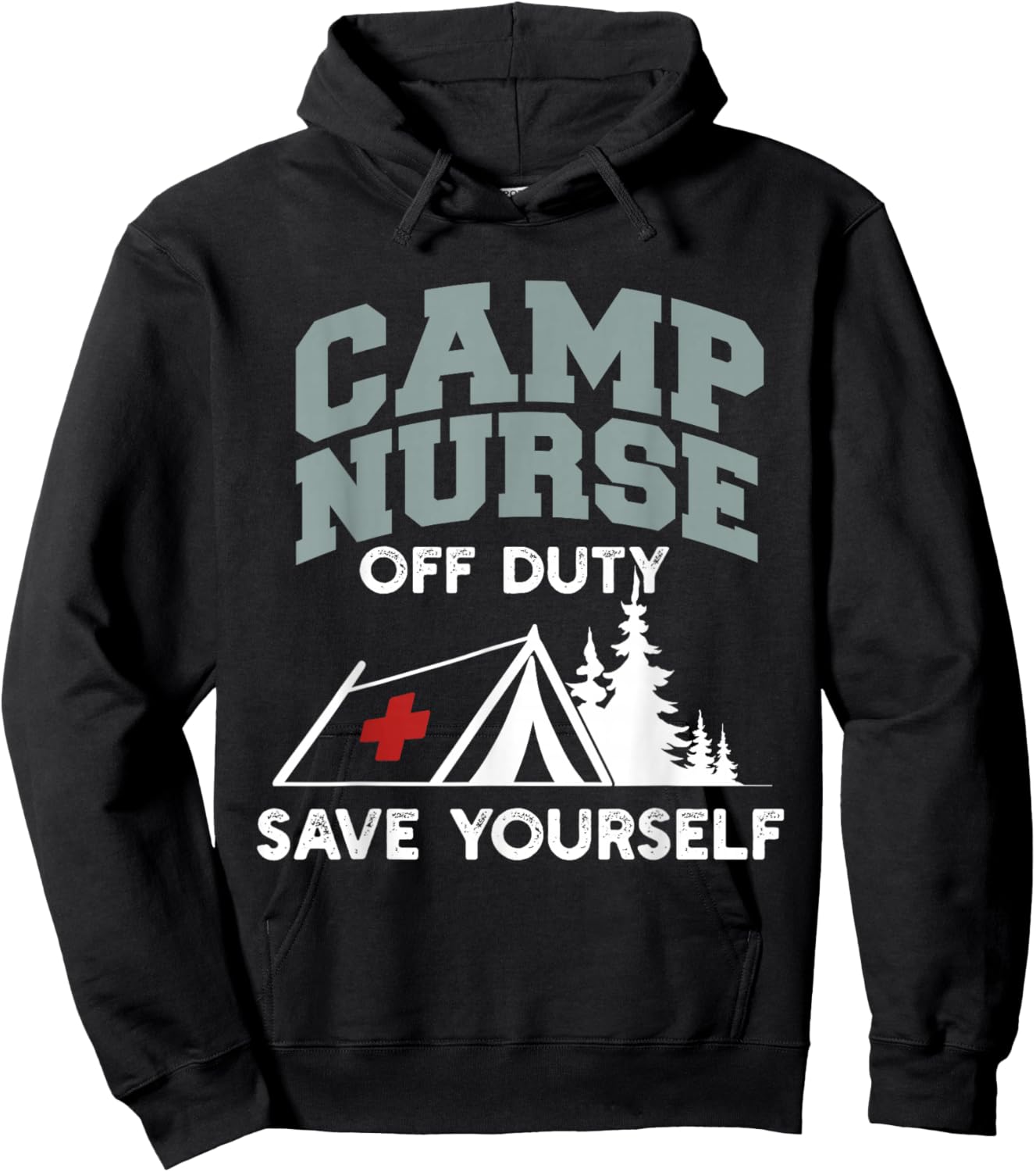Funny Camp Nurse Off Duty Save Yourself Summer Camping Nurse Hoodie - Hoodie | Black