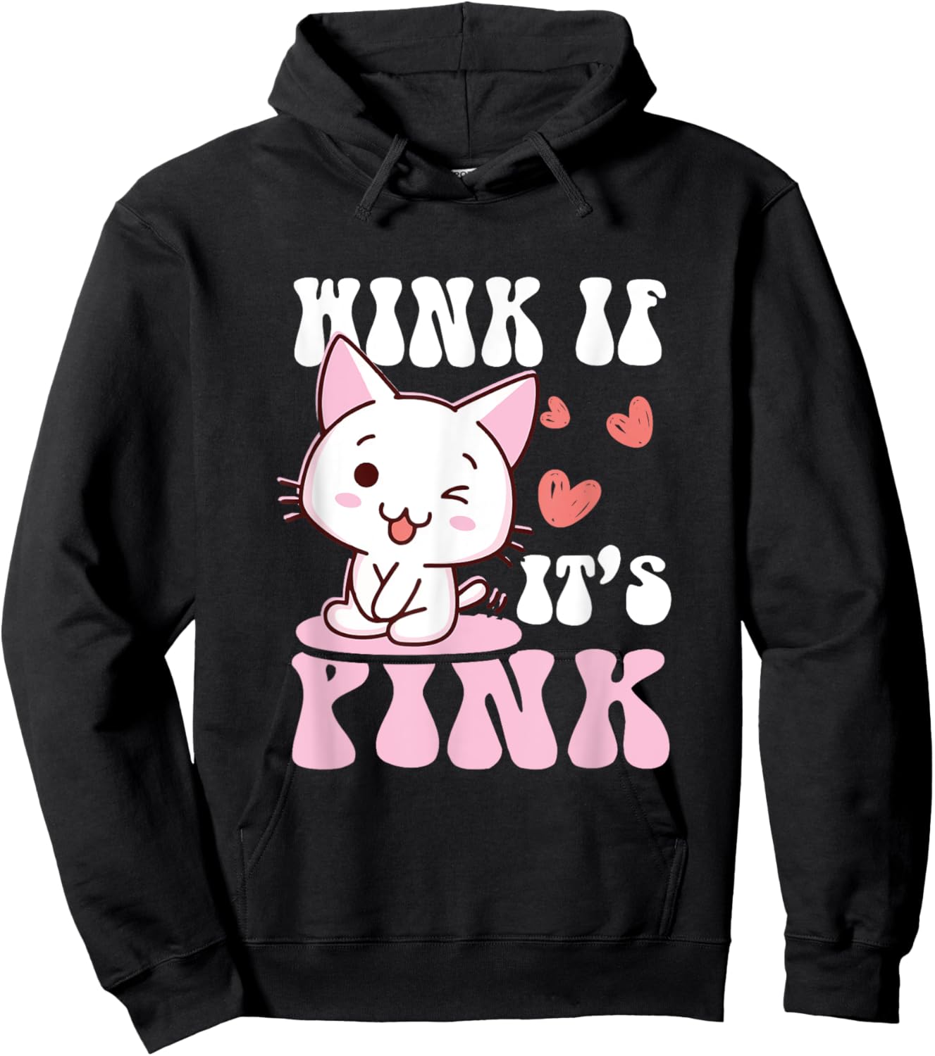 Cute Cat Cool Pink Wink If It's Pink Quote Funny Adult Humor Hoodie - Hoodie | Black