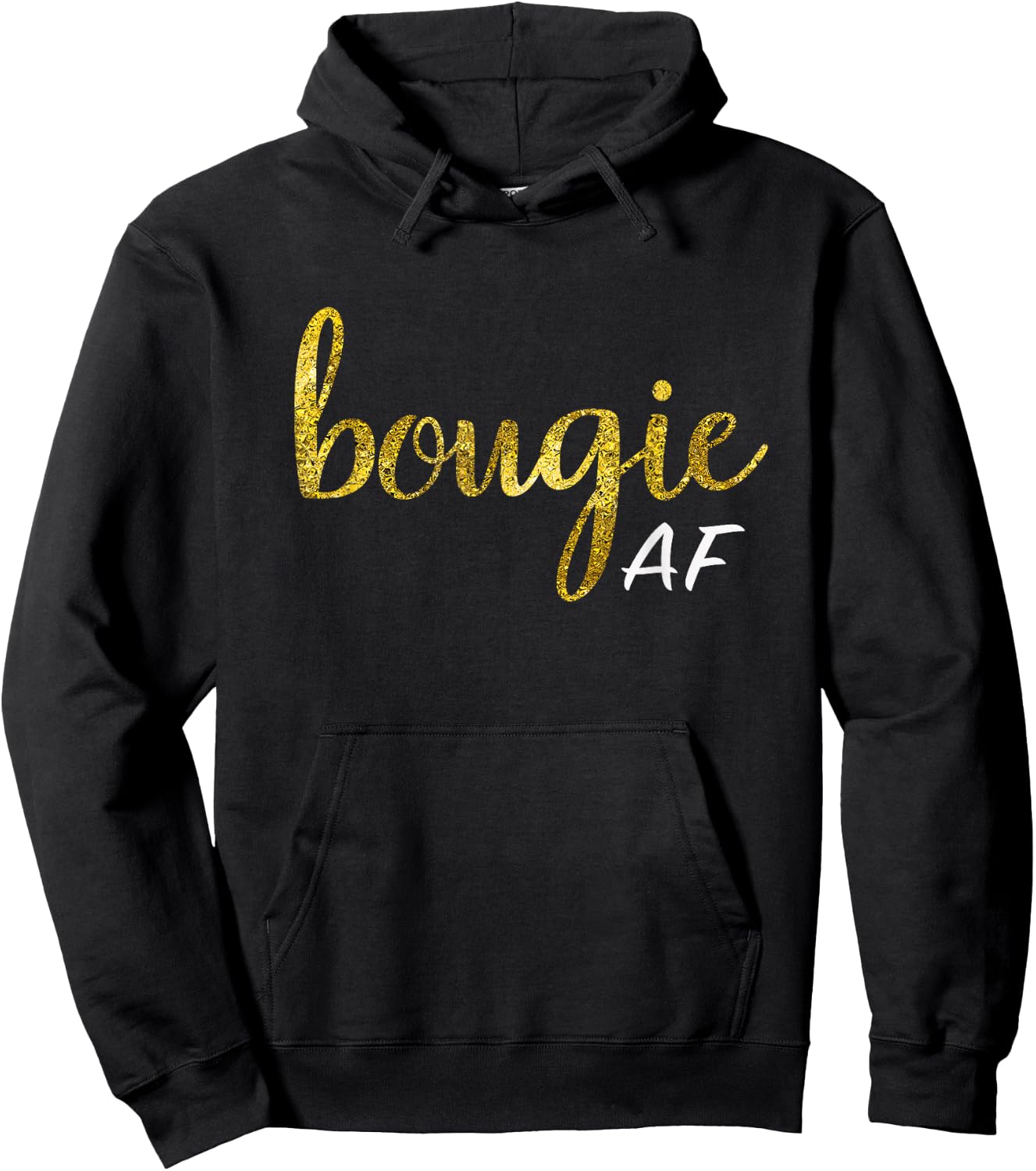 Bougie AF Funny Boujee Humor Gift Hoodie - Hoodie | Black