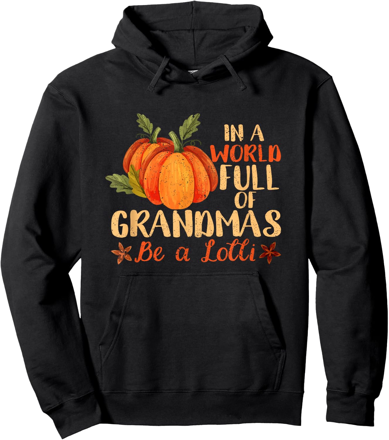 In A World Full Of Grandmas Be A Lolli Pumpkin Autumn Fall Hoodie - Hoodie | Black