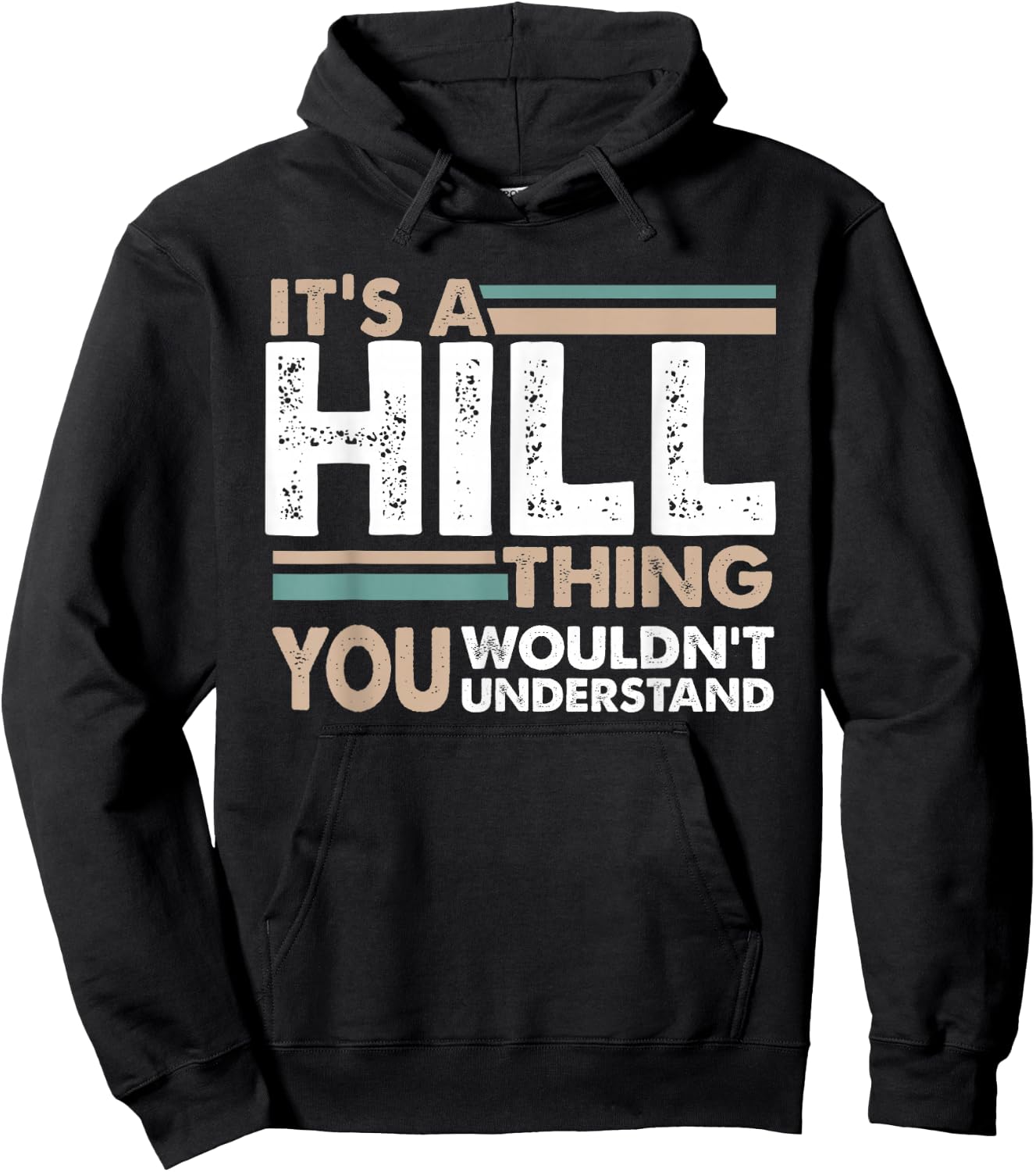 It's A Hill Thing You Wouldn't Understand Family Name Hoodie - Hoodie | Black