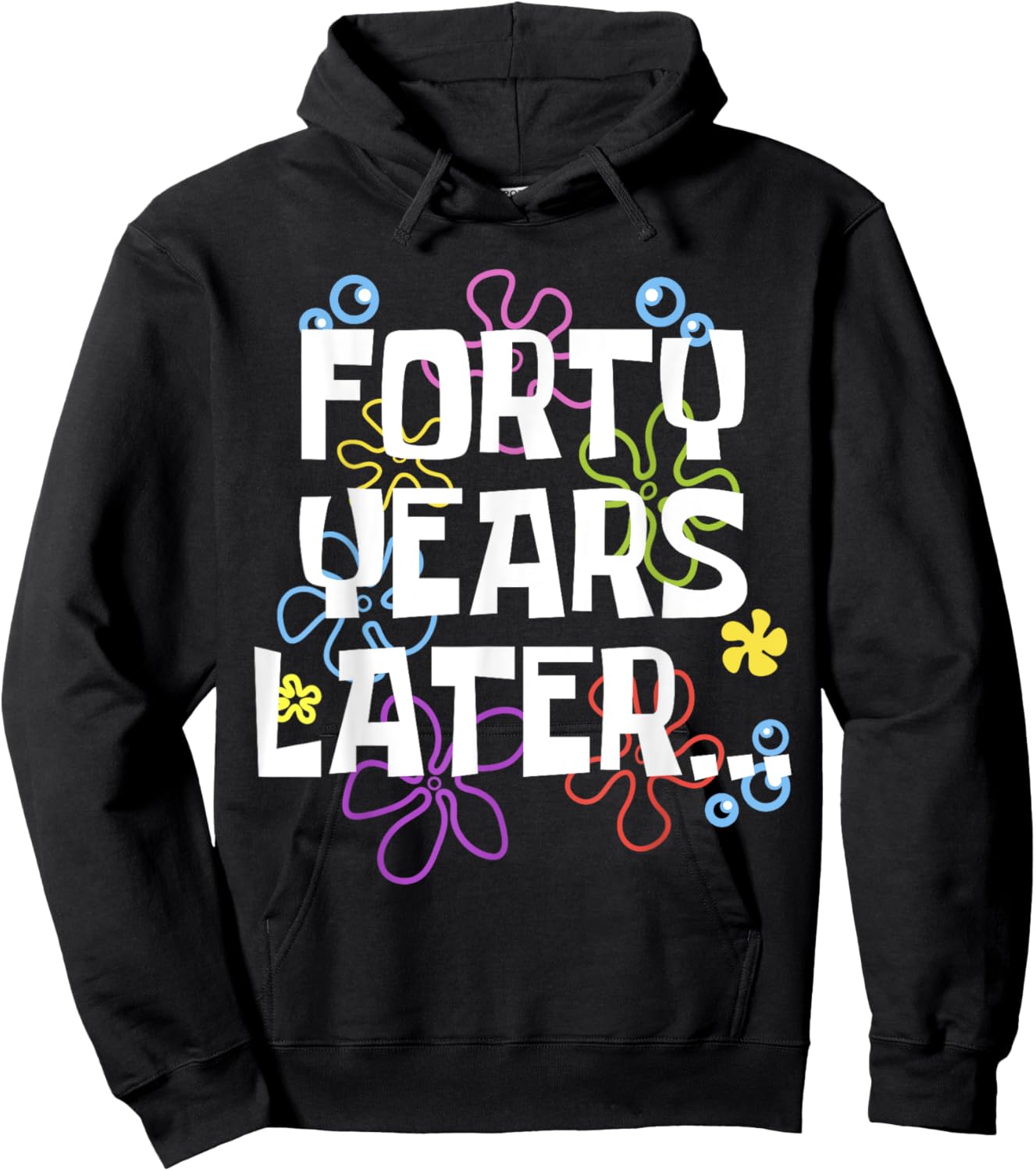 FORTY YEARS LATER 40th 40 year Old Birthday Gifts Men Women Hoodie - Hoodie | Black