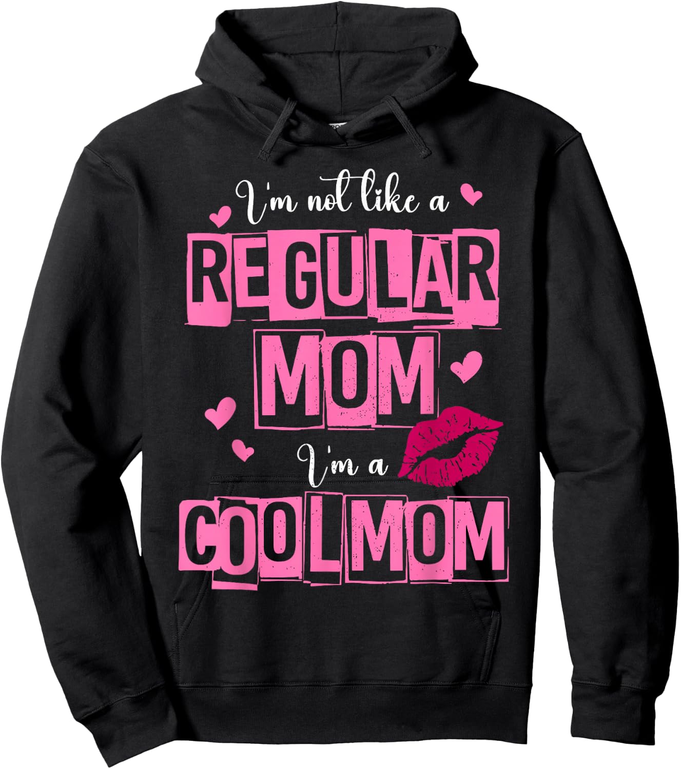 I'm Not Like A Regular Mom Funny Quote For Mom Hoodie - Hoodie | Black