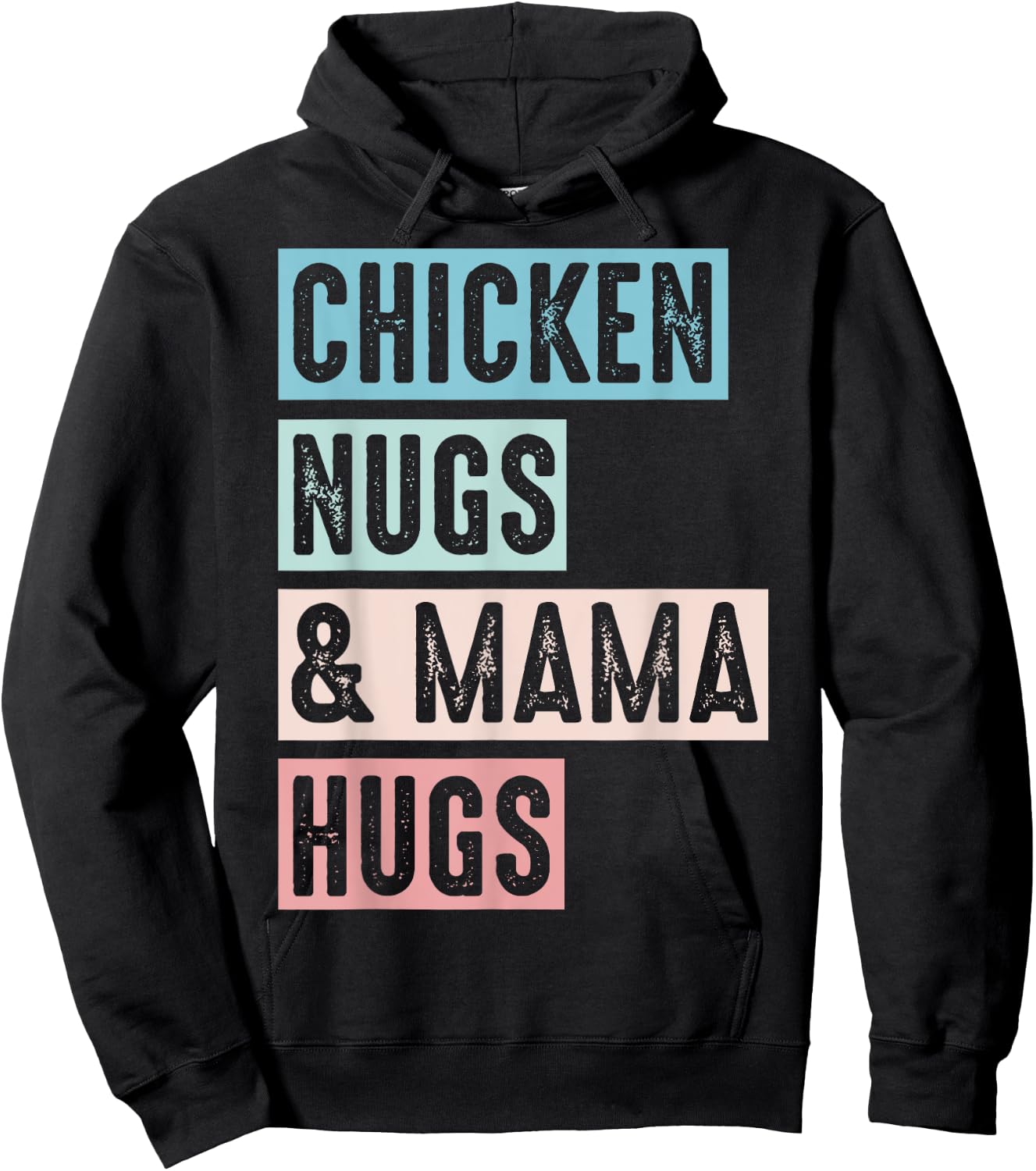 Nugs And Hugs Chicken Nugs And Mama Hugs And Chicken Nugs Hoodie - Hoodie | Black