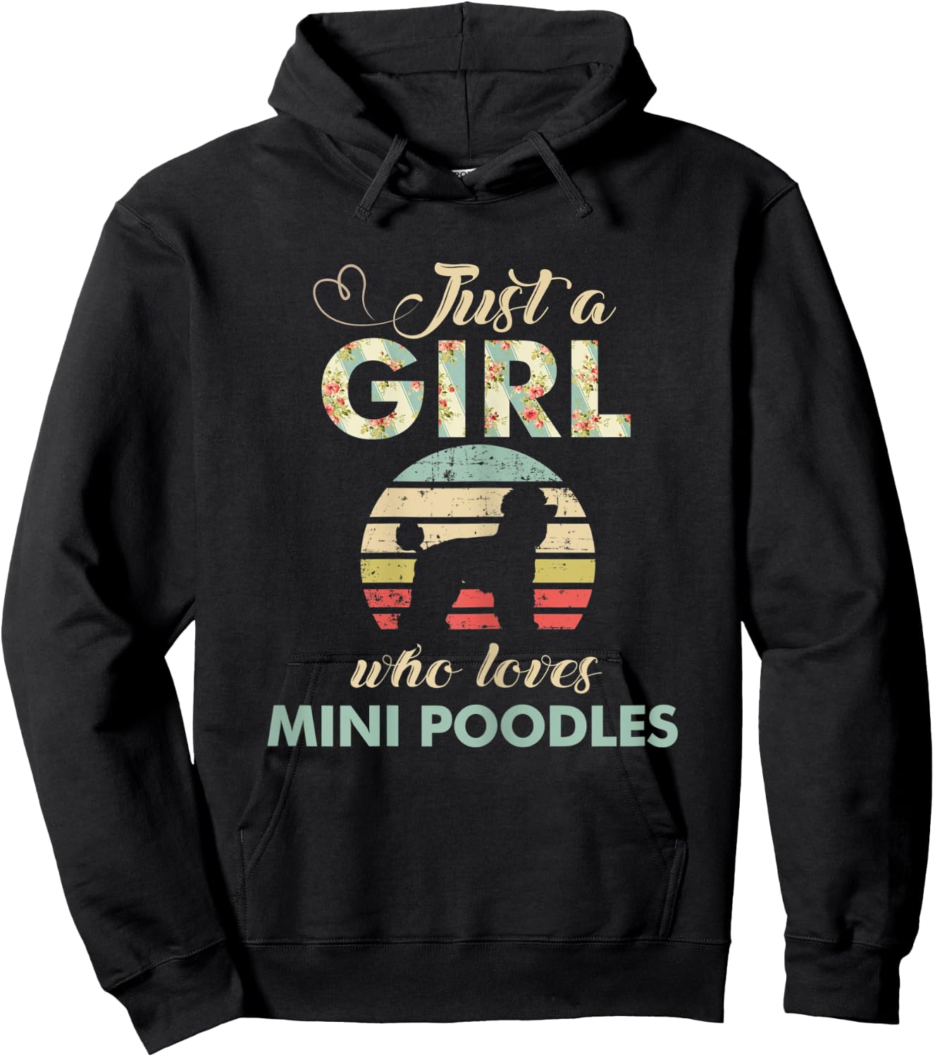 Just A Girl Who Loves Mini Poodles Miniature Poodle Lover Hoodie - Hoodie | Black