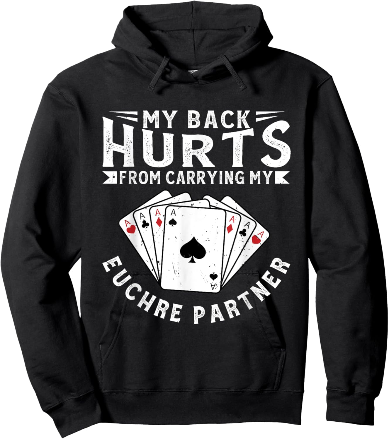 My Back Hurts From Carrying My Euchre Partner Card Game Hoodie - Hoodie | Black