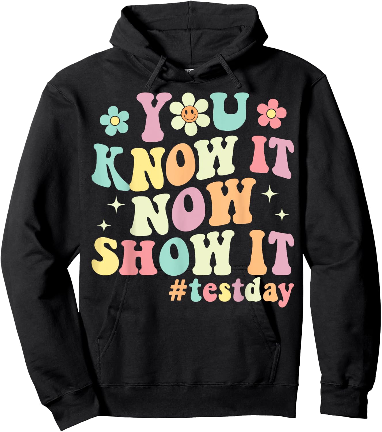 You Know It Now Show It Groovy Test Day Teacher Testing Hoodie - Hoodie | Black