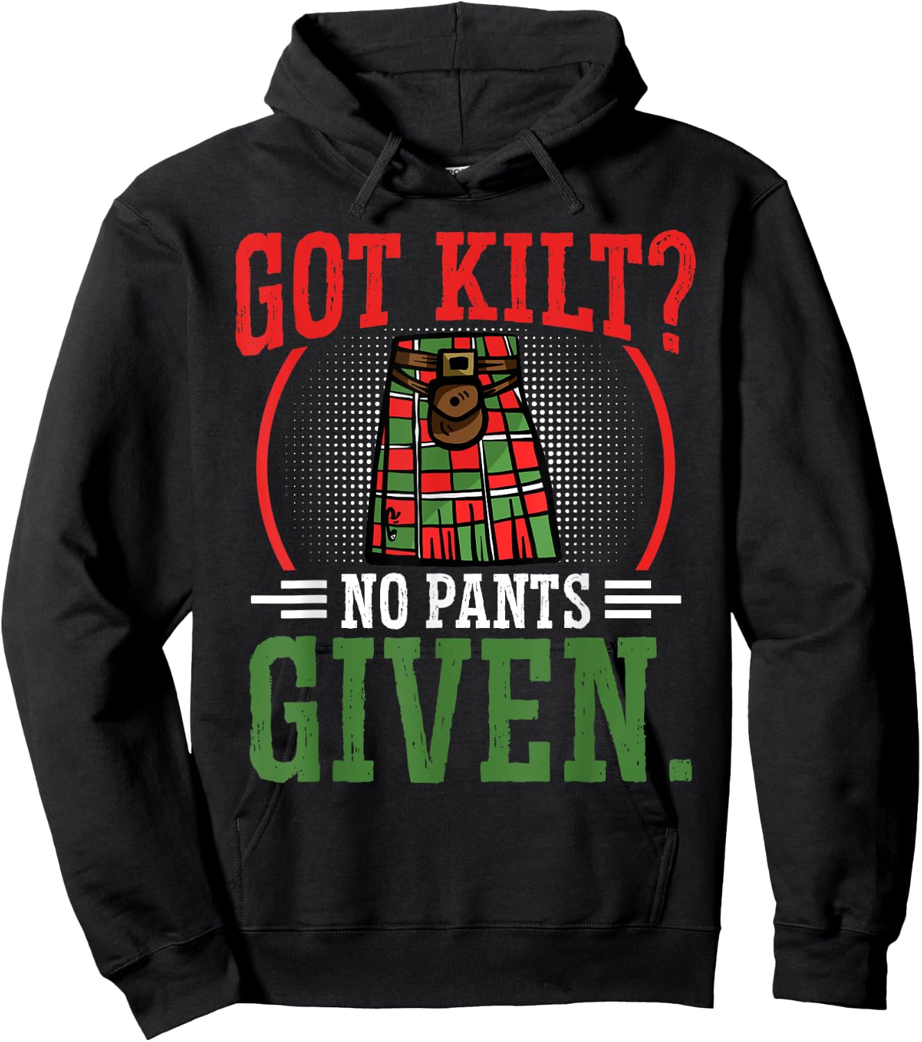 Got Kilt No Pants Given Scottish Kilt Hoodie - Hoodie | Black