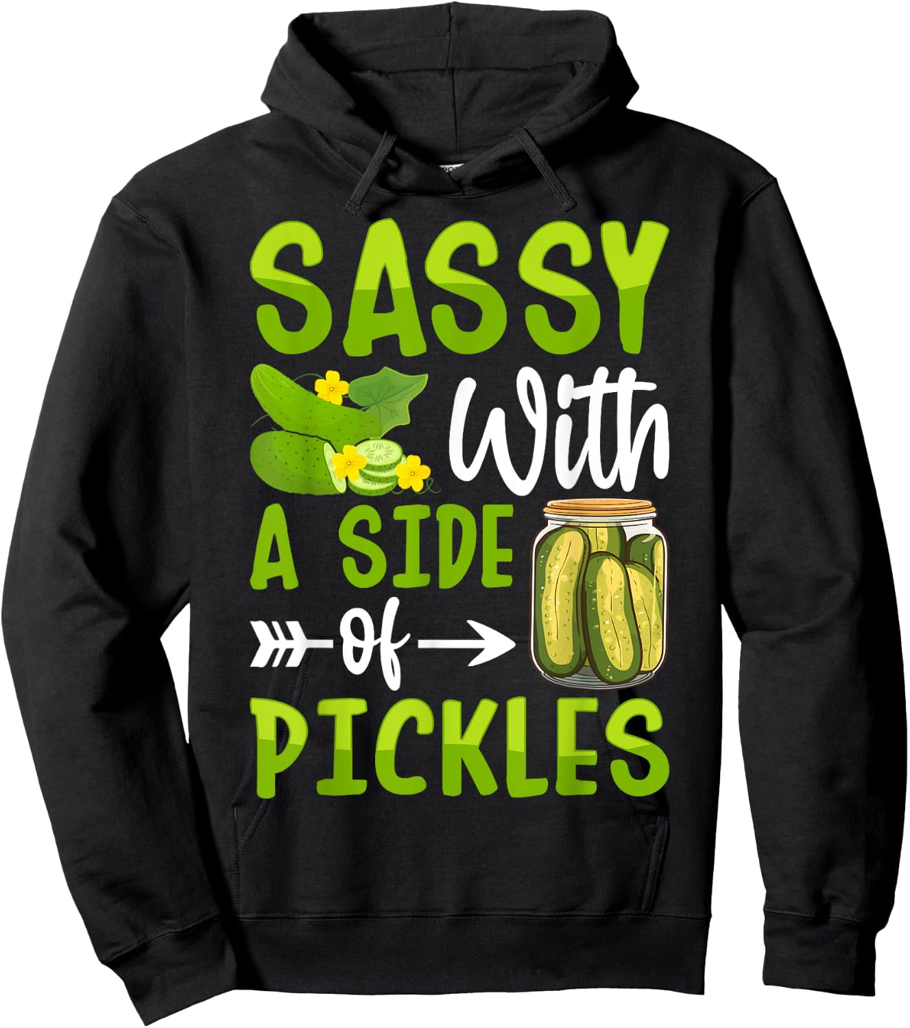 Pickle Lover Funny Sassy with a Side of Pickles Hoodie - Hoodie | Black