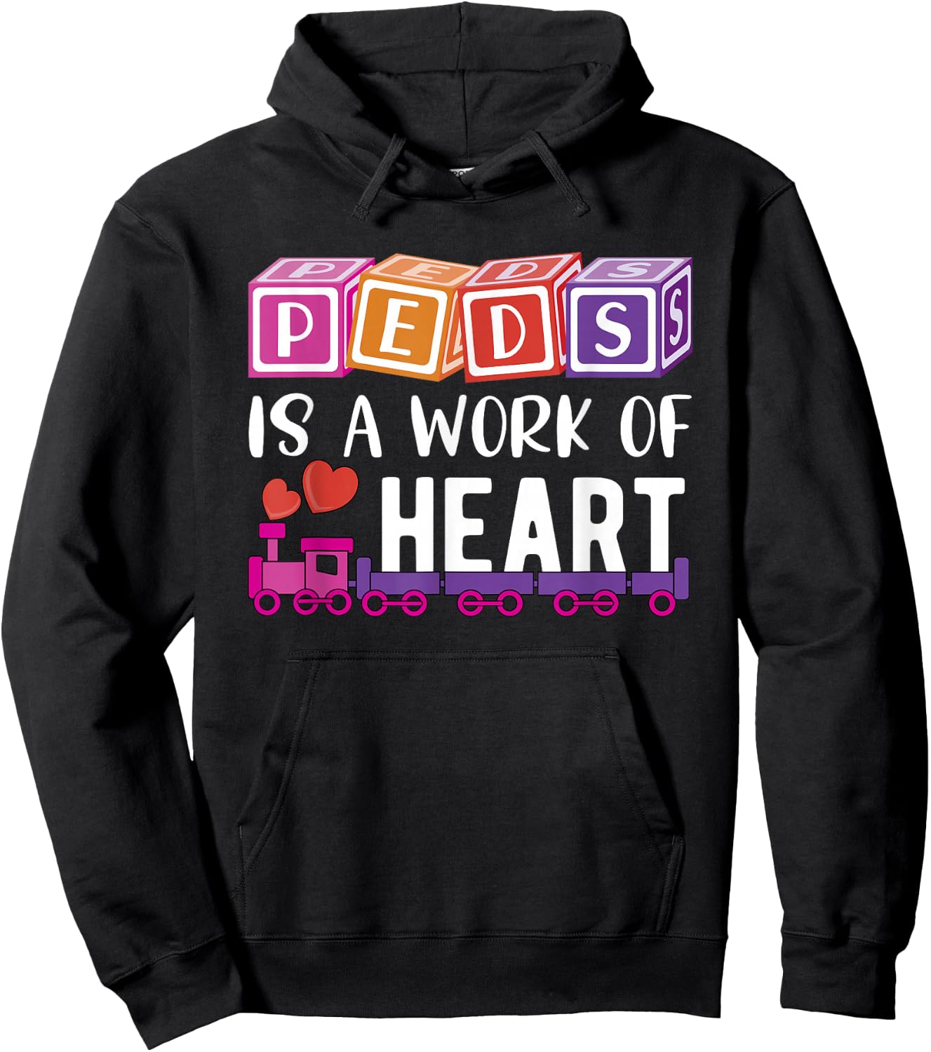 Pediatrician - RN Pediatric Nurse - PEDS Is A Work Of Heart Hoodie - Hoodie | Black