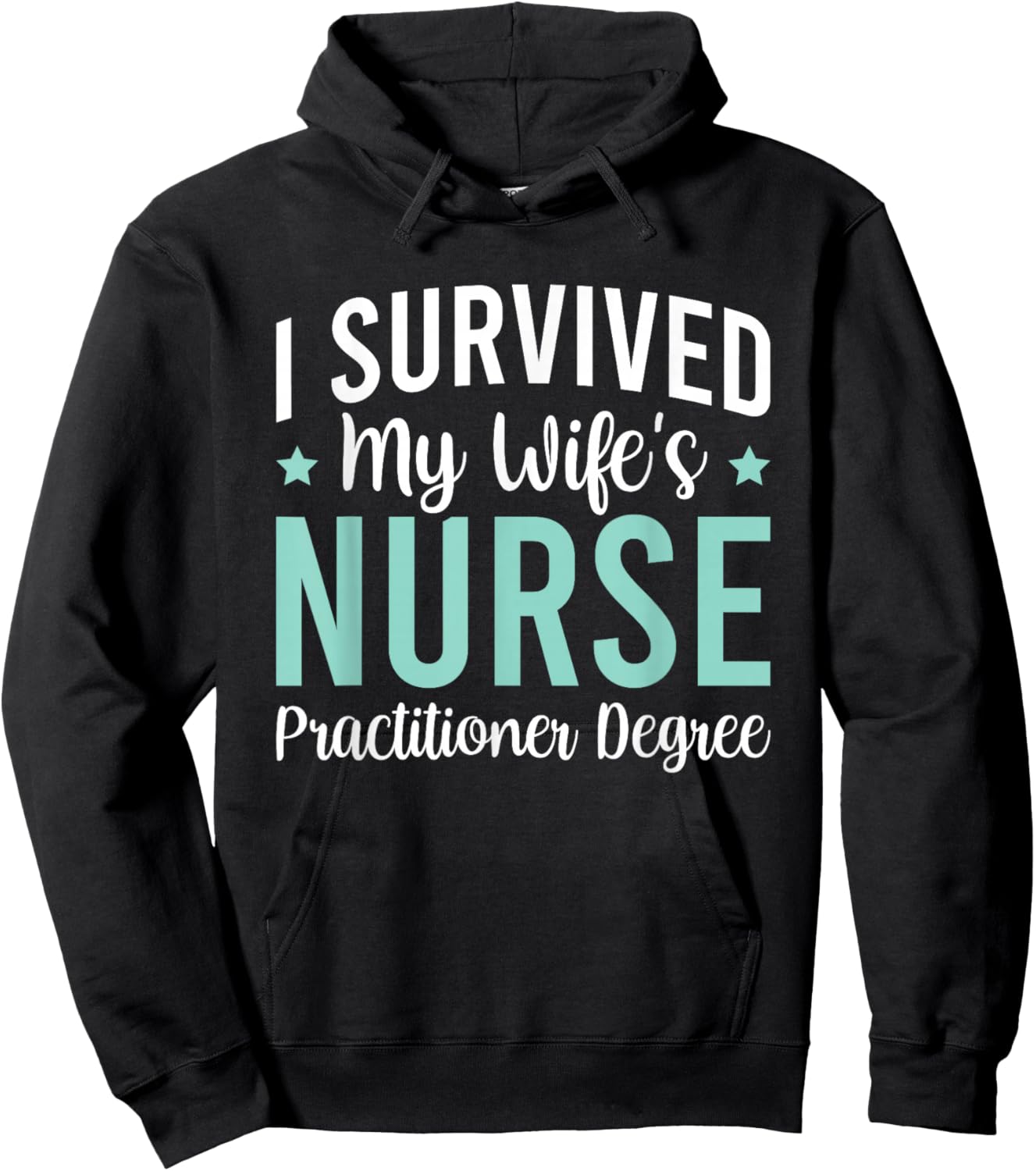 I Survived My Wife's Nurse Practitioner Degree Hoodie - Hoodie | Black