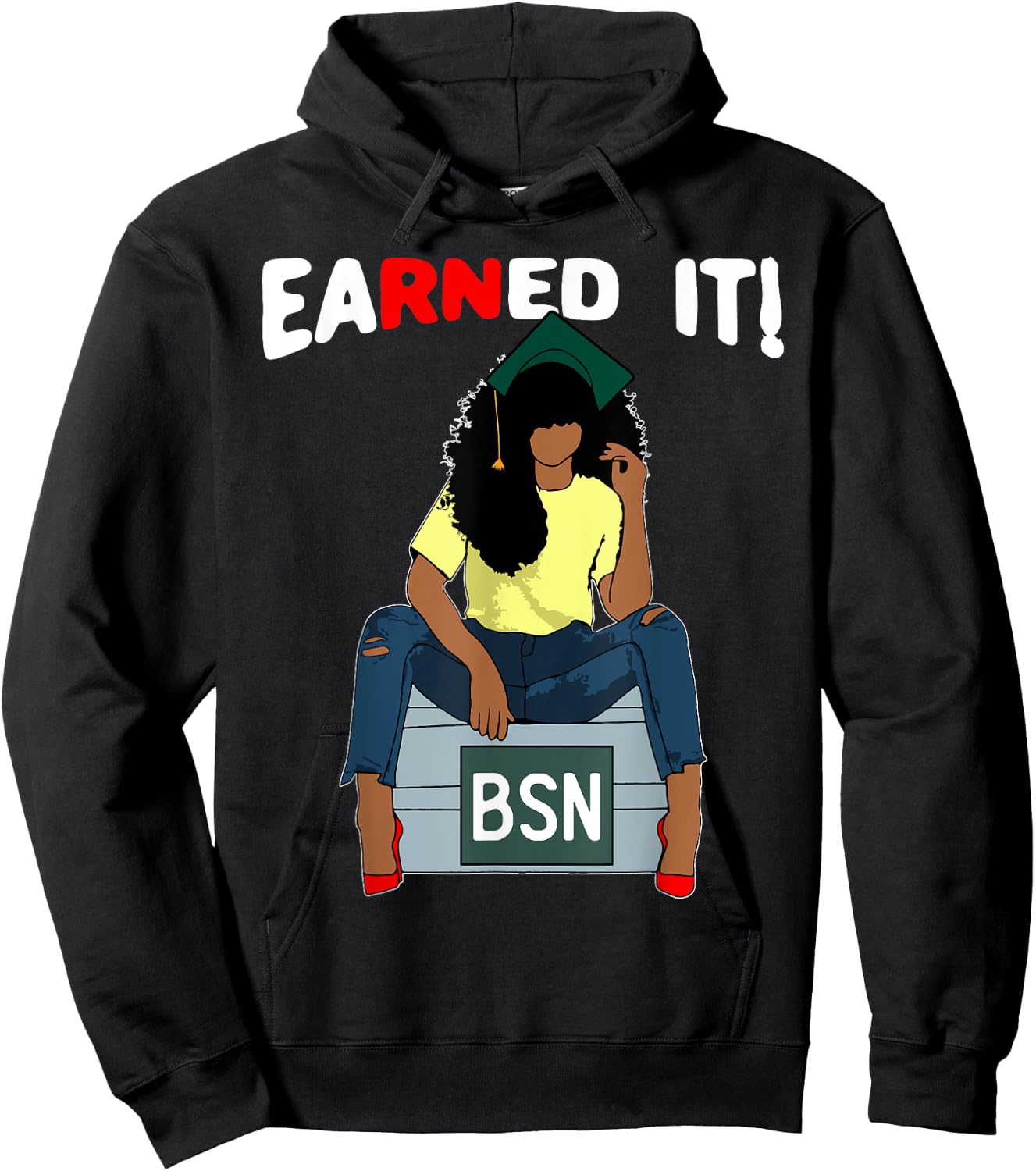 Earned It BSN Bachelor Of Nursing Black College Graduate RN Hoodie - Hoodie | Black