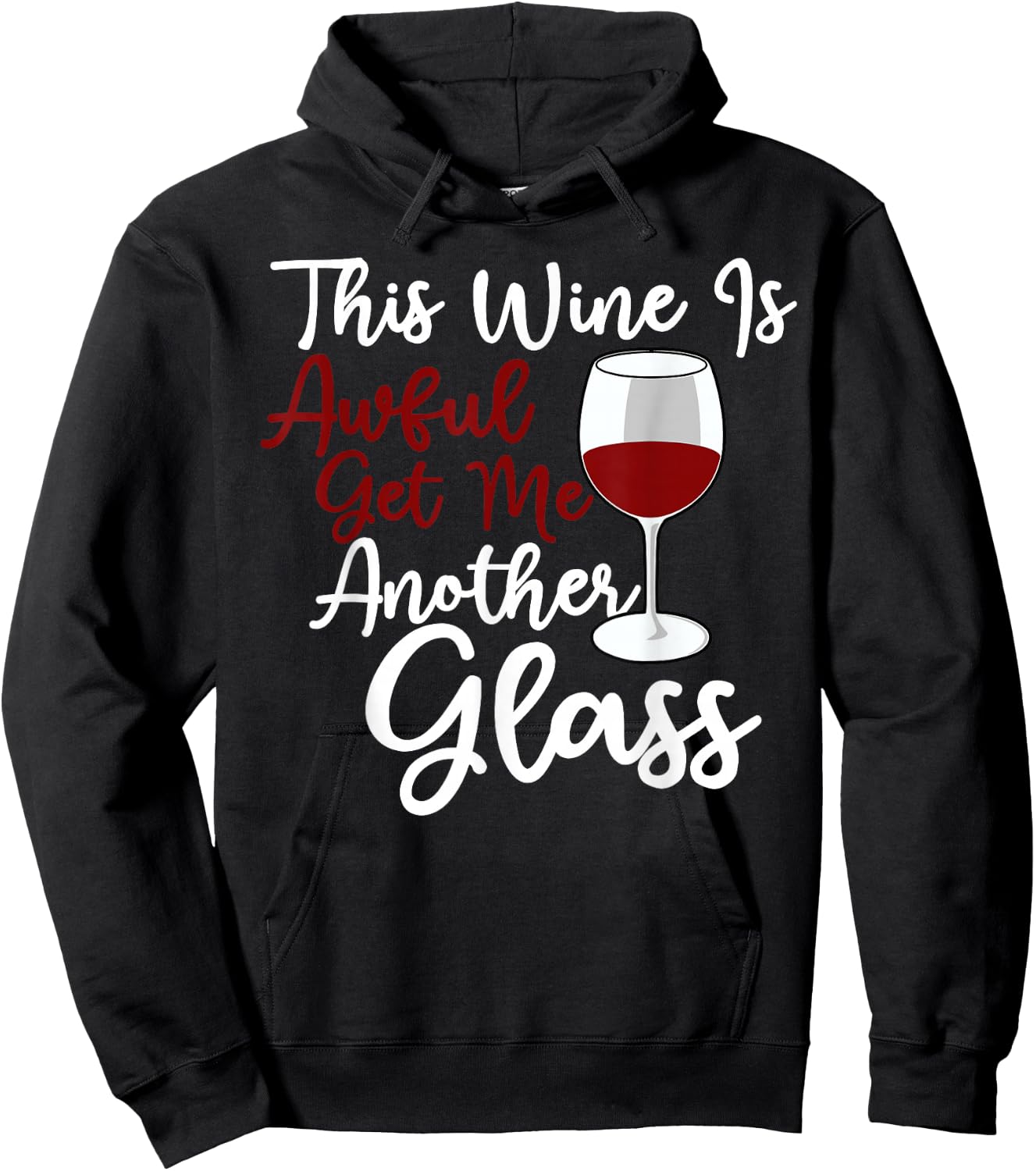 This Wine Is Awful Get Me Another Glass - Wine Lover Tasting Hoodie - Hoodie | Black