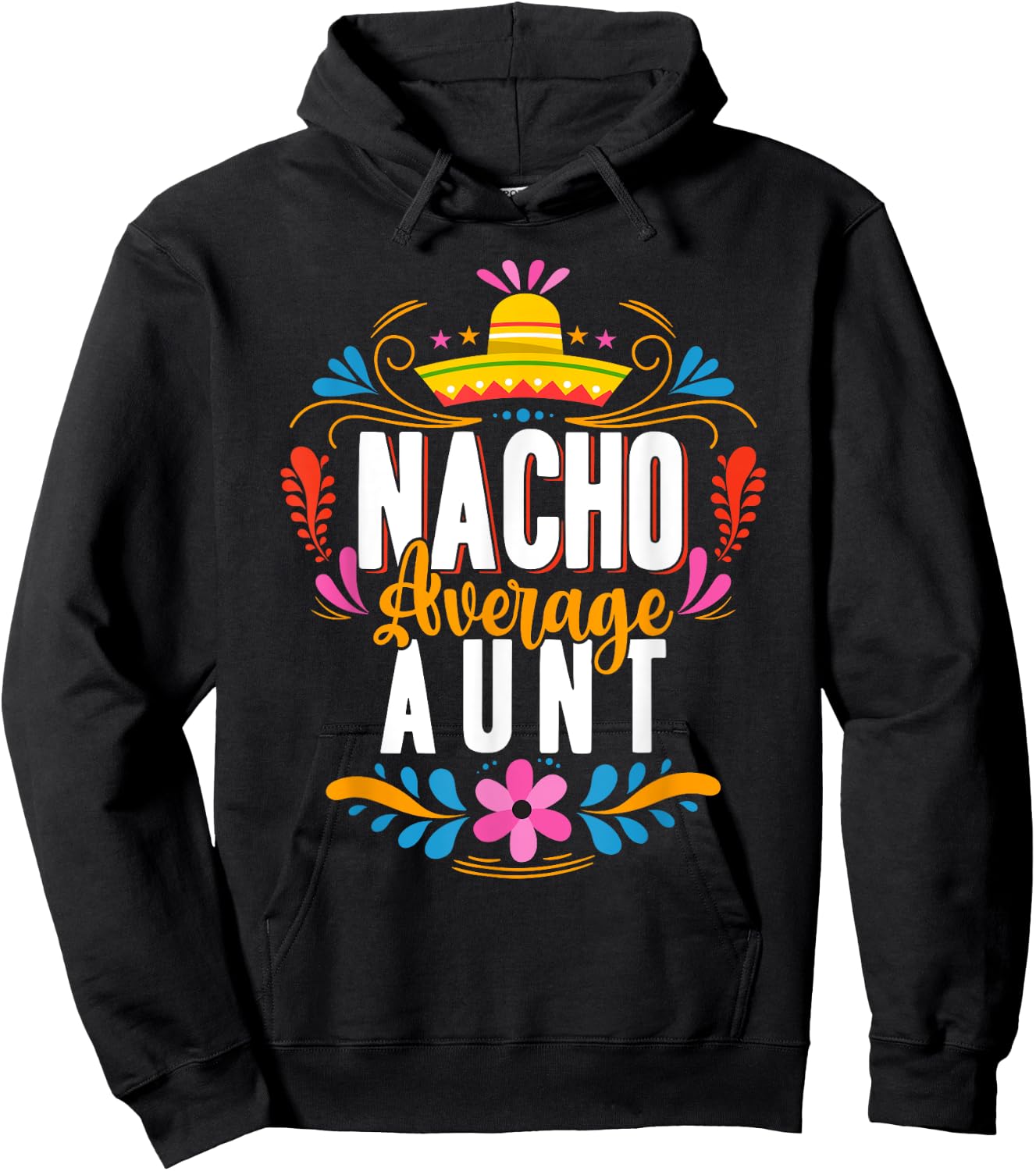 Nacho Average Aunt Cinco De Mayo Mexican Matching Family Hoodie - Hoodie | Black