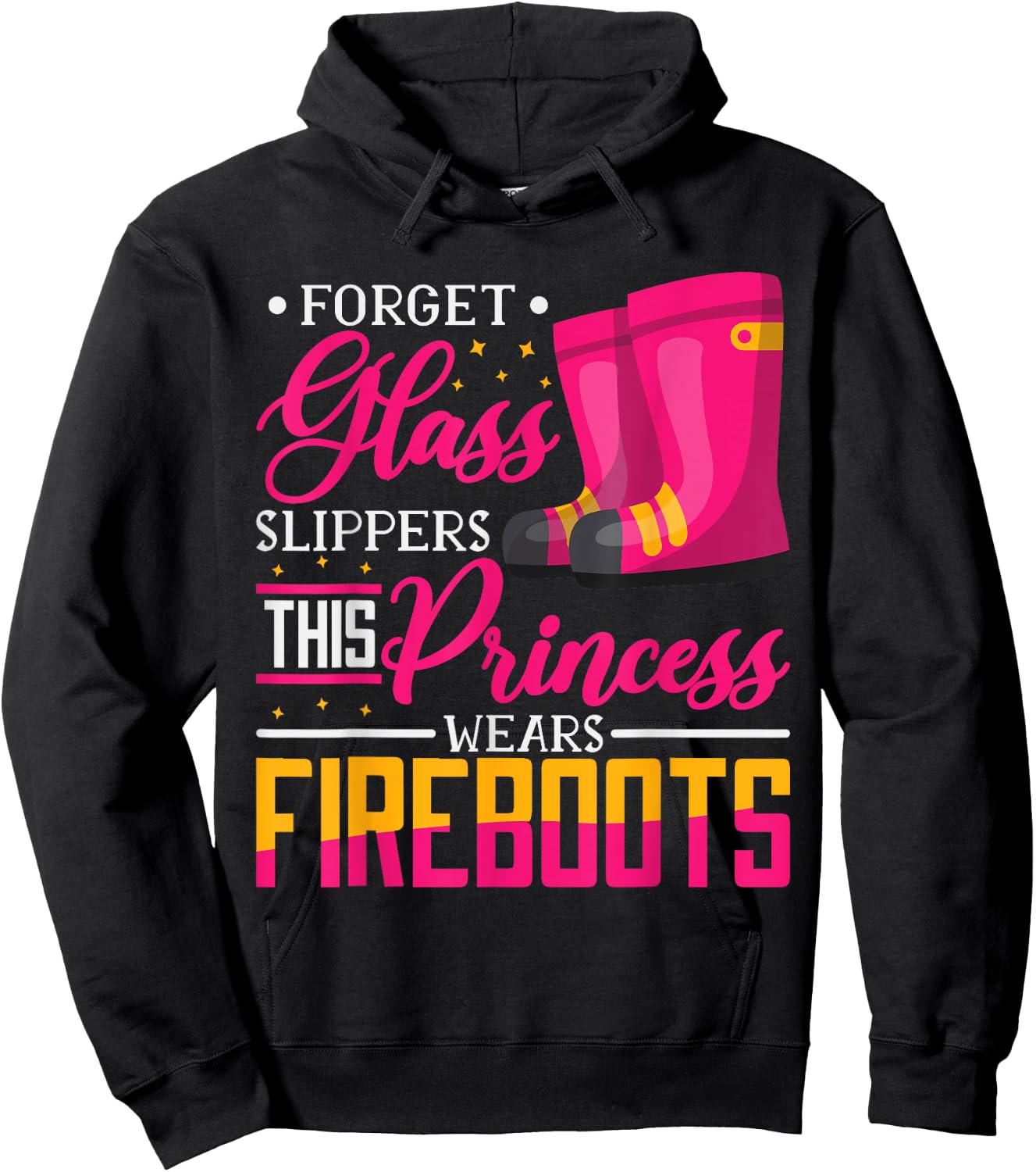 Forget Glass Slippers This Princess Wears Fire Boots Hoodie - Hoodie | Black