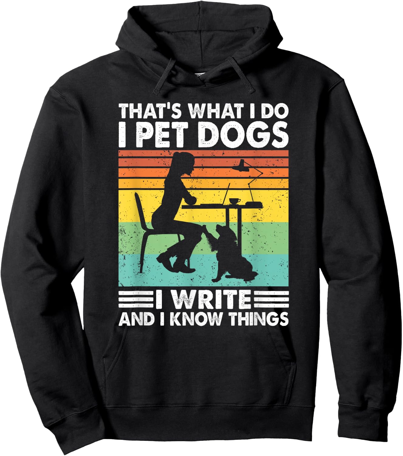 That's What I Do I Pet Dogs I Write & I Know Things, Writer Hoodie - Hoodie | Black