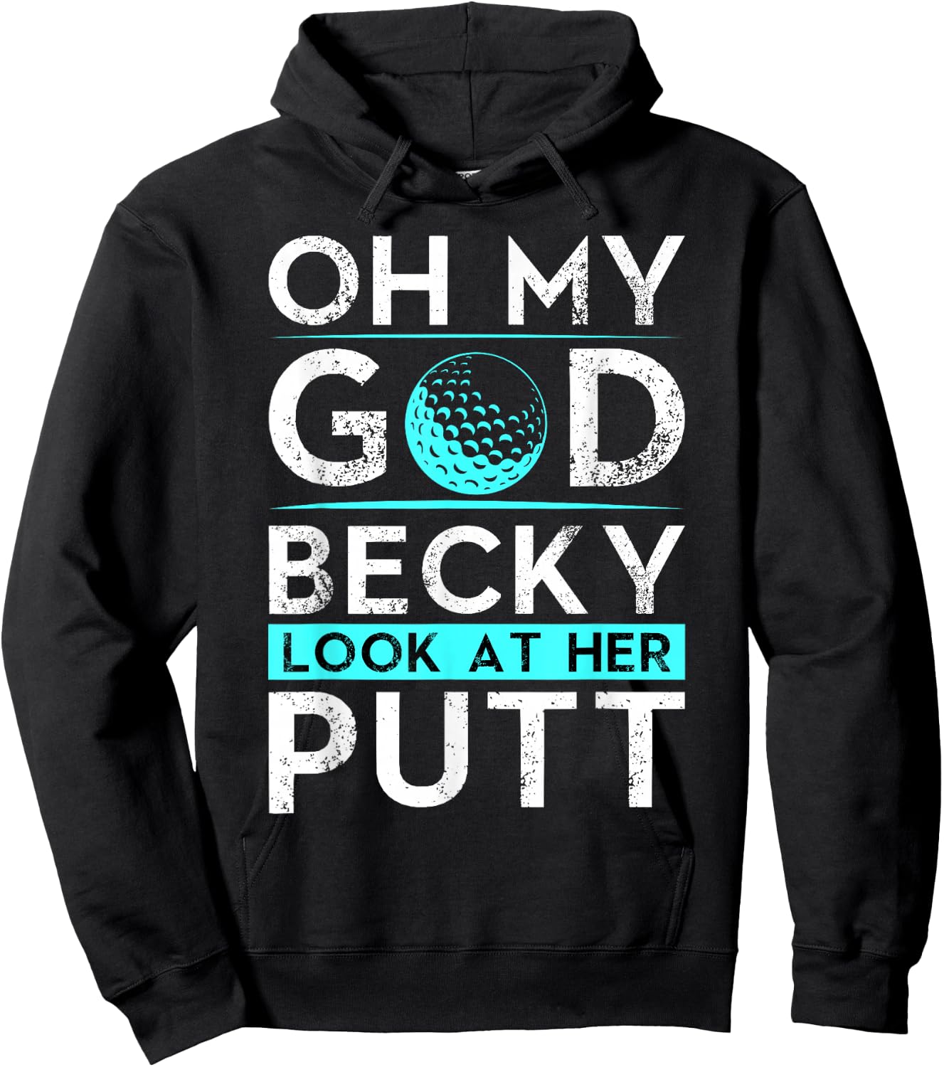 Oh My God Becky Look At Her Putt Shirt Funny Golf Hoodie - Hoodie | Black