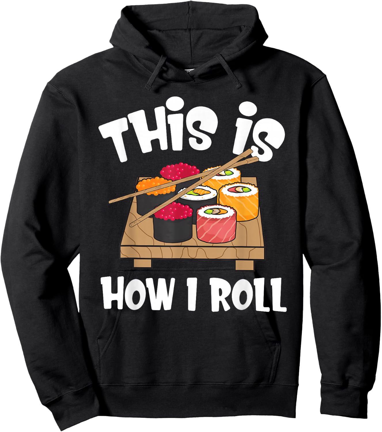 This is How I Roll Funny Japanese Sushi Food Men Women Gifts Hoodie - Hoodie | Black