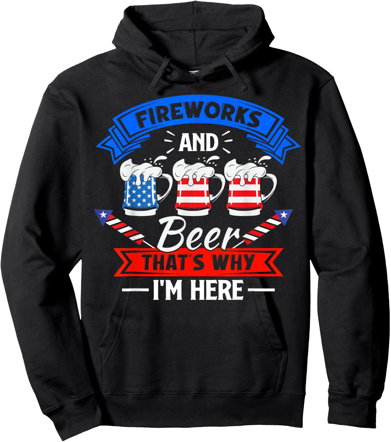 Fireworks & Beer That's Why I'm Here Funny 4th Of July BBQ Hoodie - Hoodie | Black