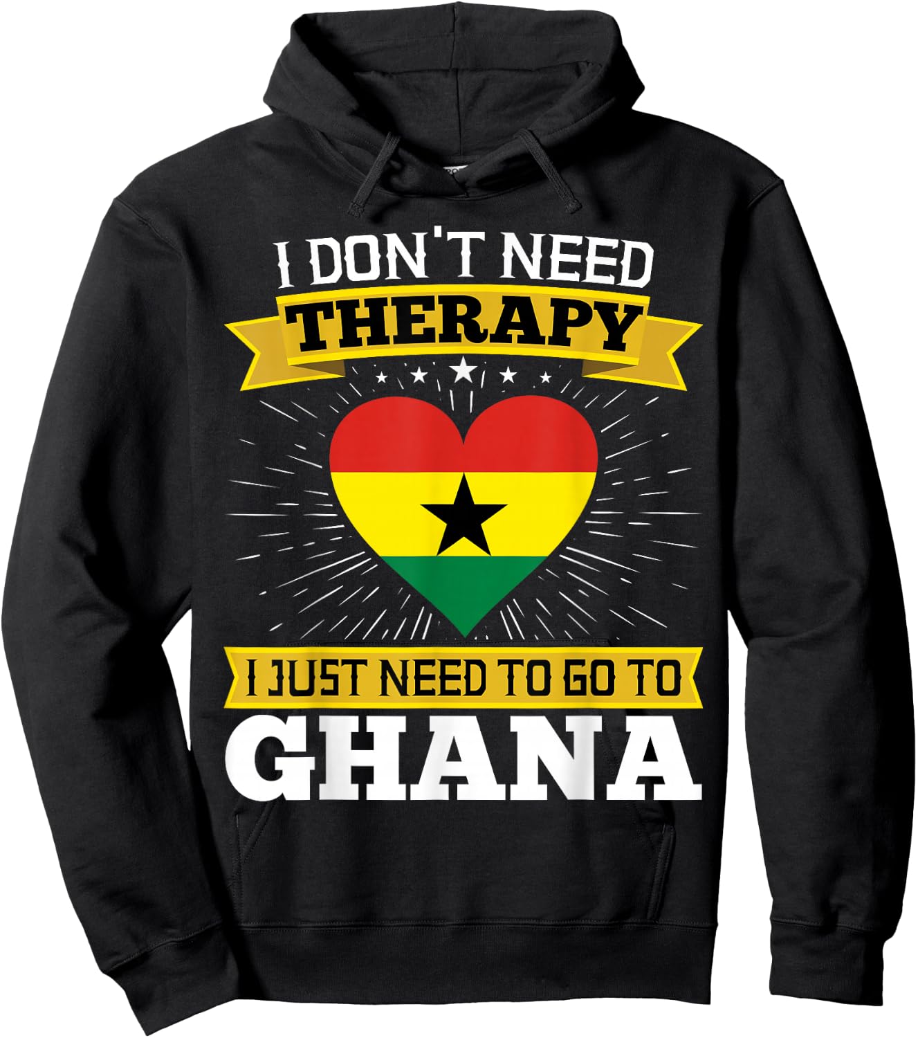 I Don't Need Therapy I just Need To Go To Ghana Ghanaian Hoodie - Hoodie | Black