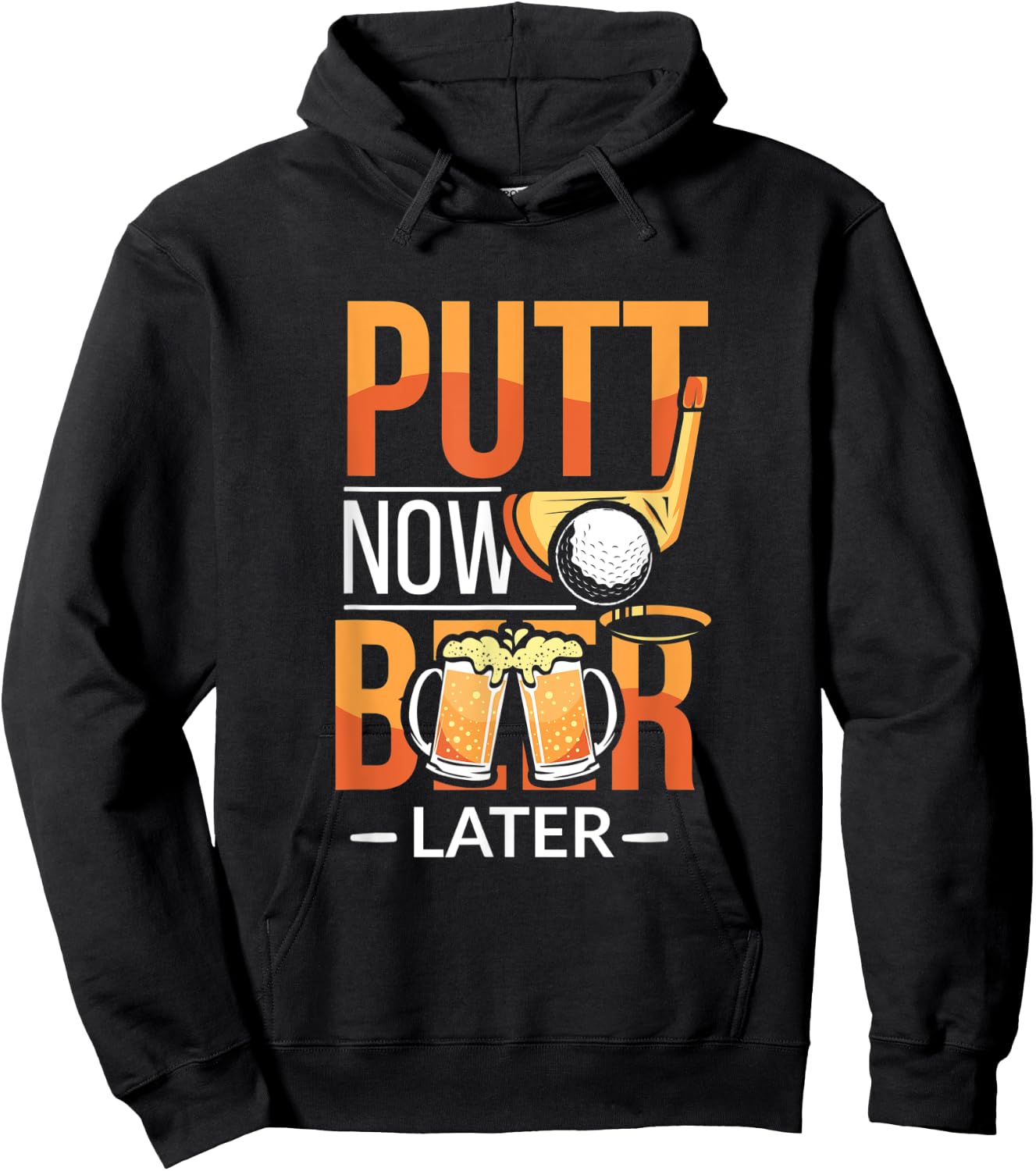 Putt Now Beer Later Funny Golf Player Alcoholic Golfer Hoodie - Hoodie | Black