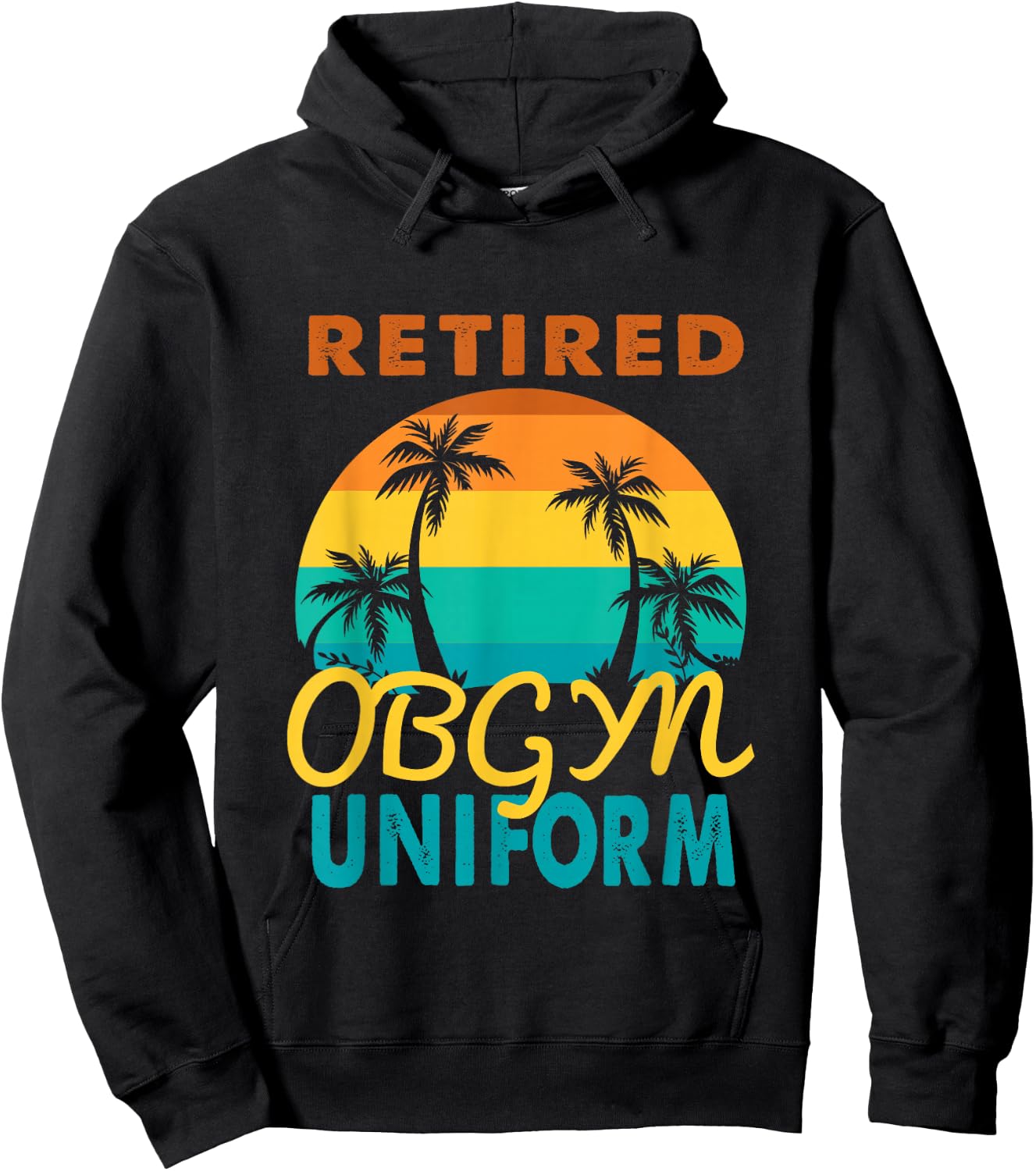 Retired Obgyn Uniform Tropical Island Retirement Hoodie - Hoodie | Black