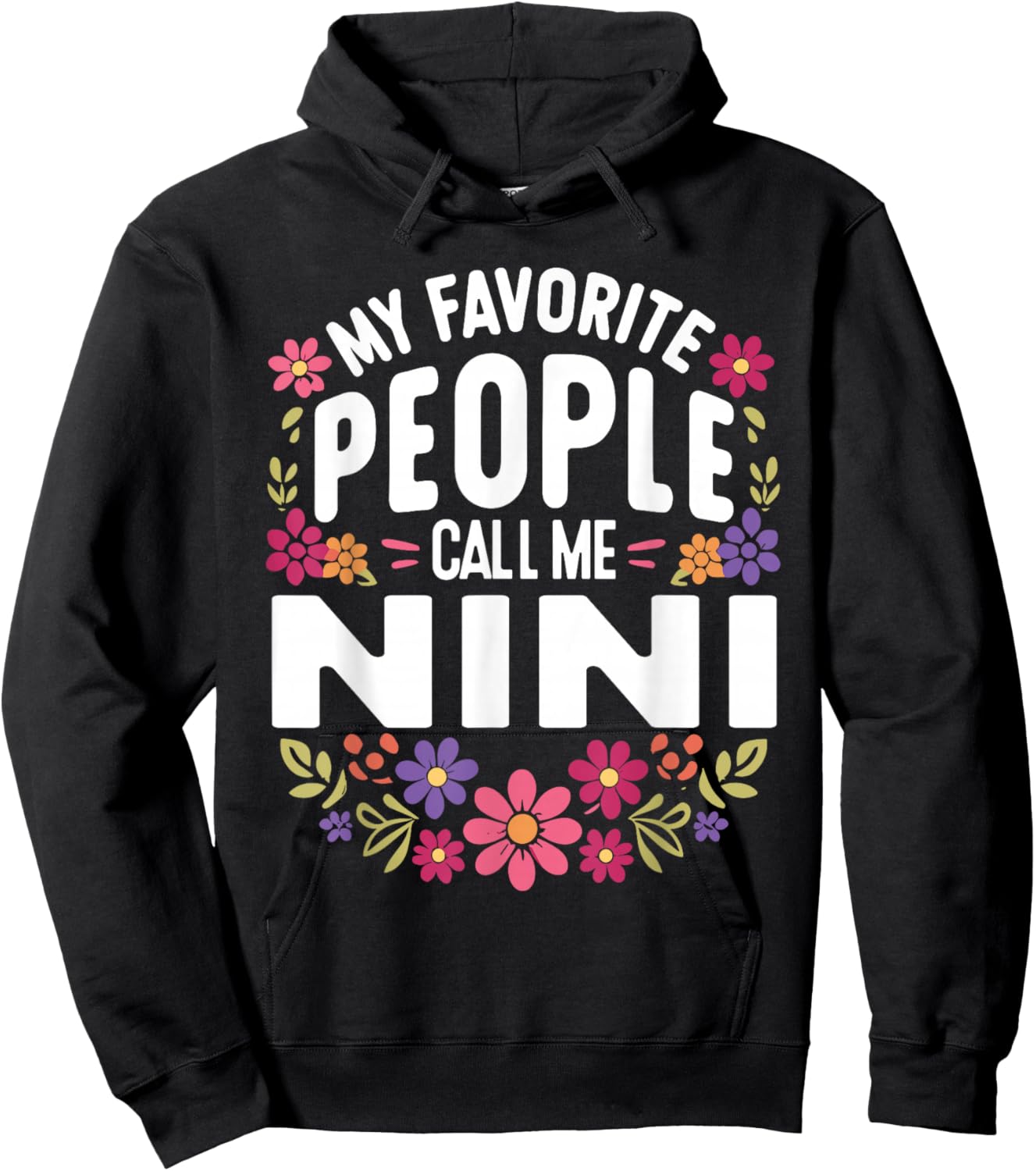 My Favorite People Call Me Nini Floral Birthday Nini Hoodie - Hoodie | Black