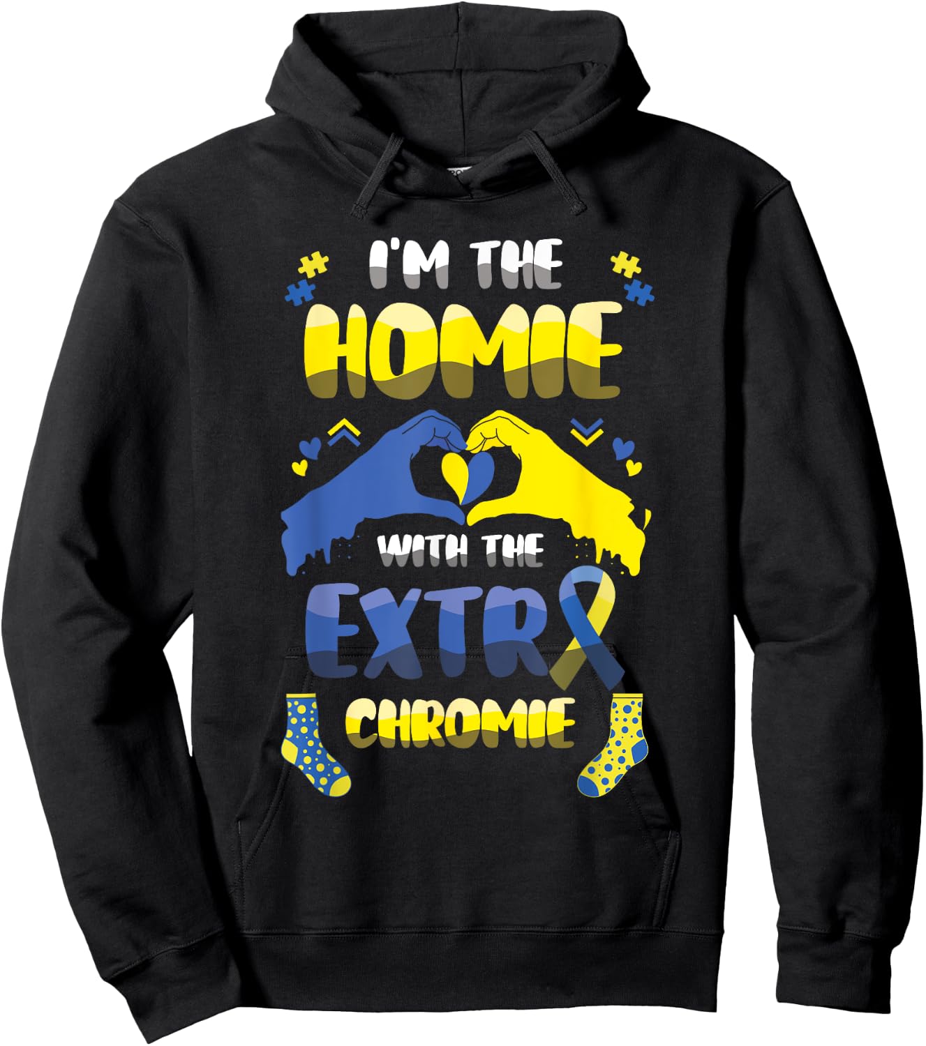 I'm The Home With The Extra Chromie Down Syndrome Awareness Hoodie - Hoodie | Black