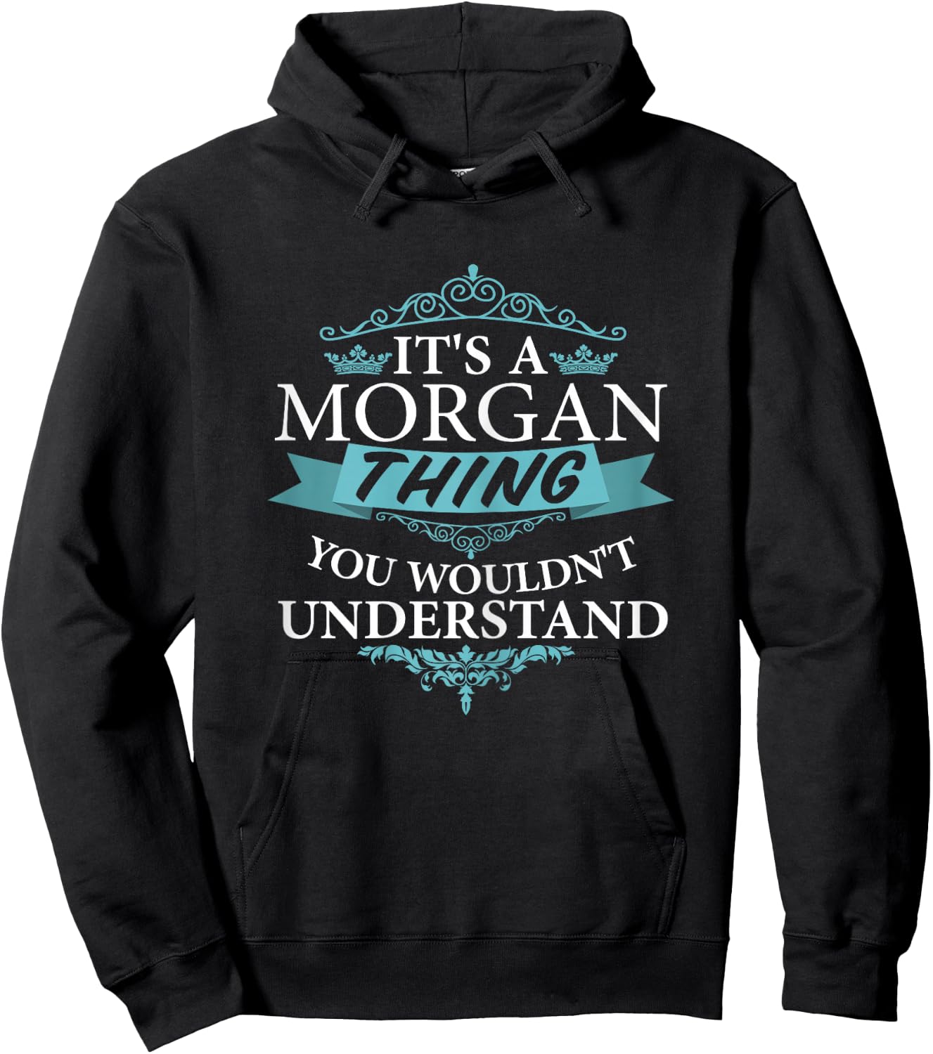 It's a MORGAN thing you wouldn't Understand Hoodie - Hoodie | Black