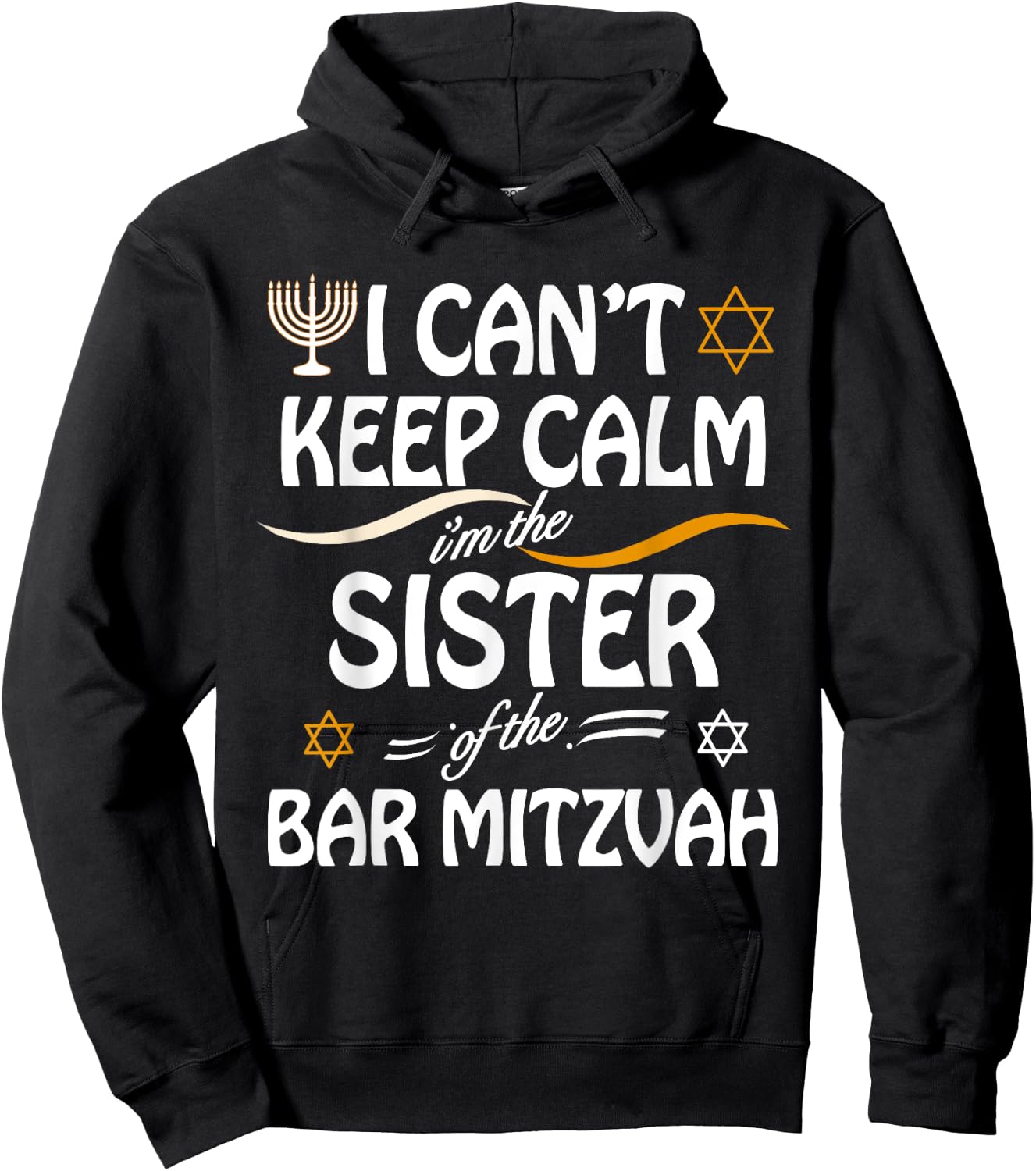 I Can't Keep Calm I'm The Sister of the Bar Mitzvah Hoodie - Hoodie | Black