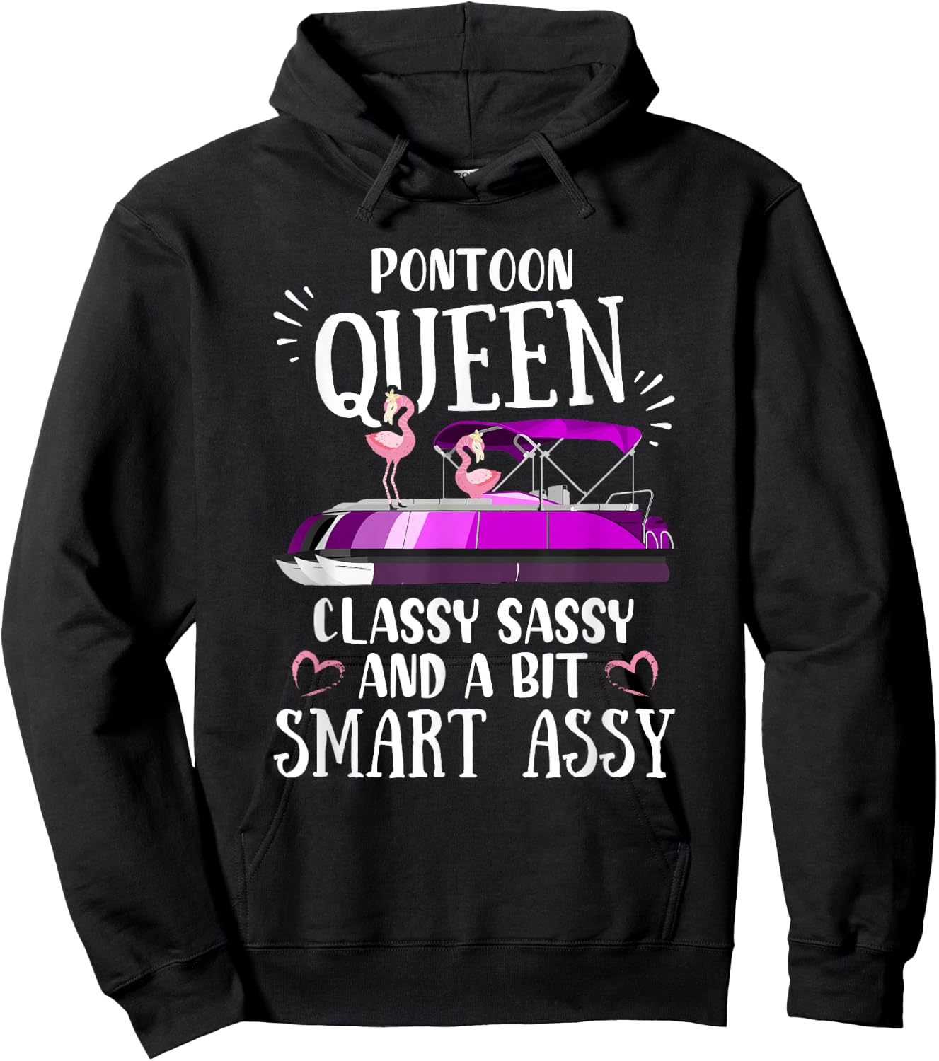 Pontoon Queen Classy Sassy and a Little Smart Assy Hoodie - Hoodie | Black