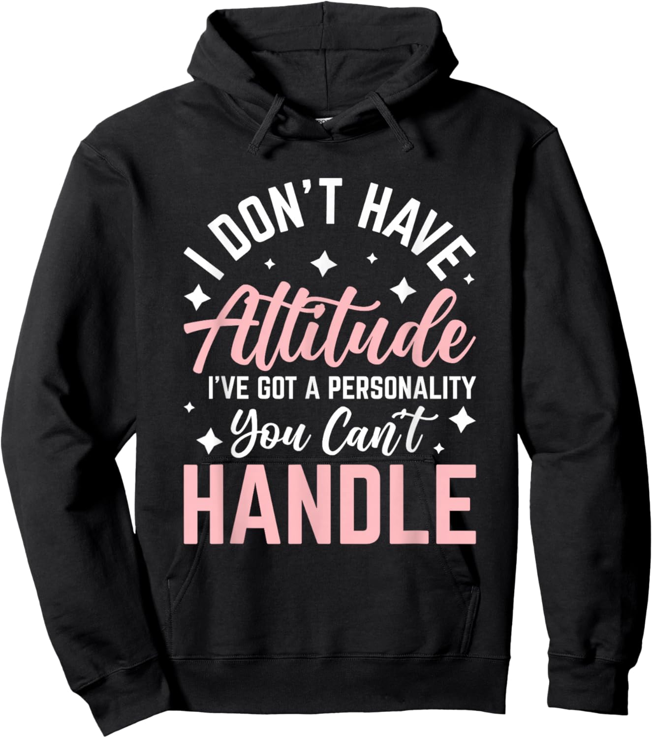 I Don't Have Attitude I've Got a Personality Hoodie - Hoodie | Black