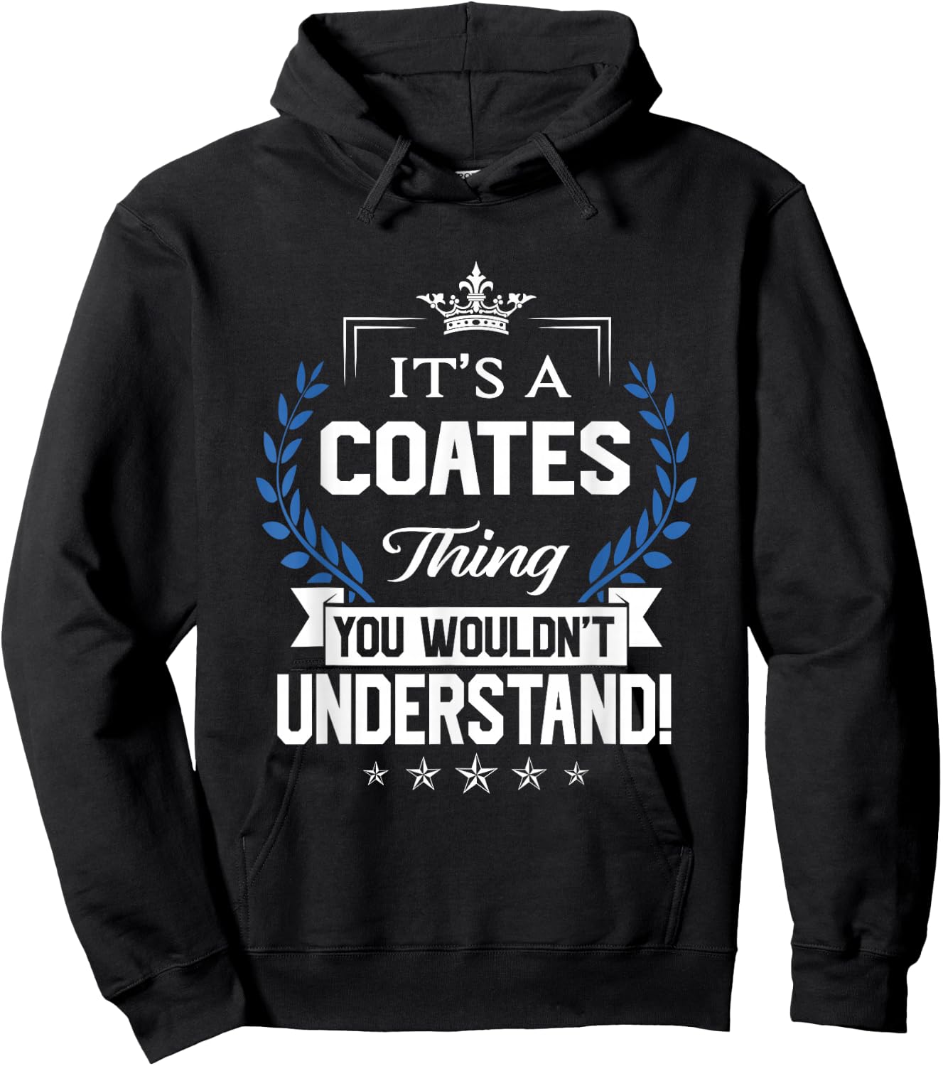 Coates Name - Coates Thing Name You Wouldn't Understand Hoodie - Hoodie | Black