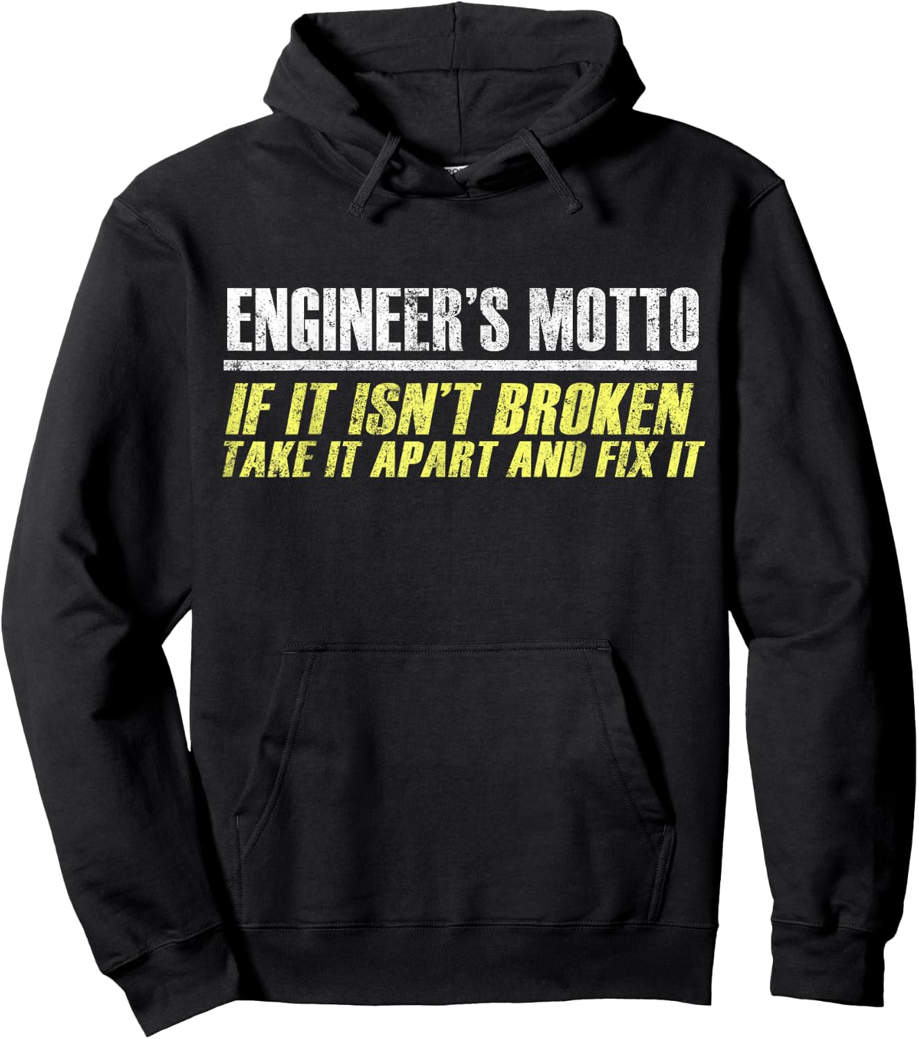 Engineers Moto If It Isn't Broken, Take It Apart and Fix It Hoodie - Hoodie | Black
