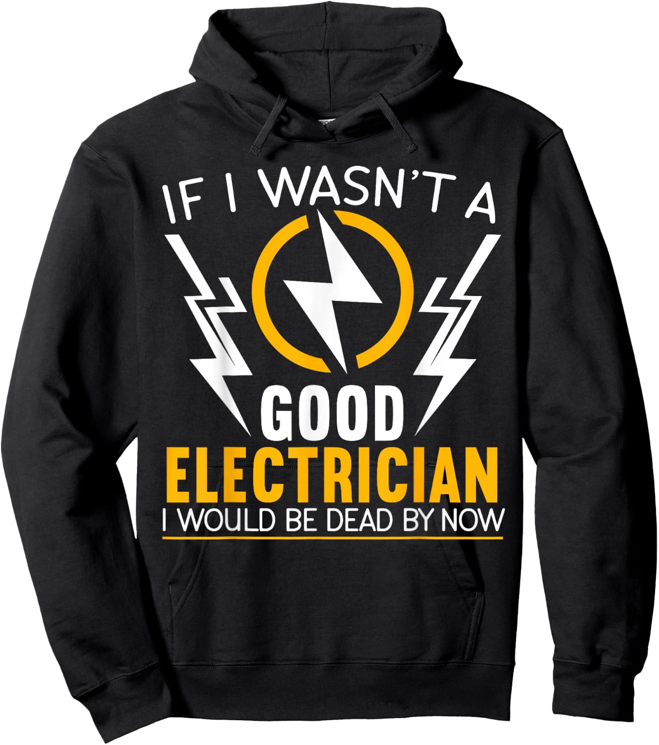 If I Wasn't A Good Electrician Electrical Engineer Gift Hoodie - Hoodie | Black