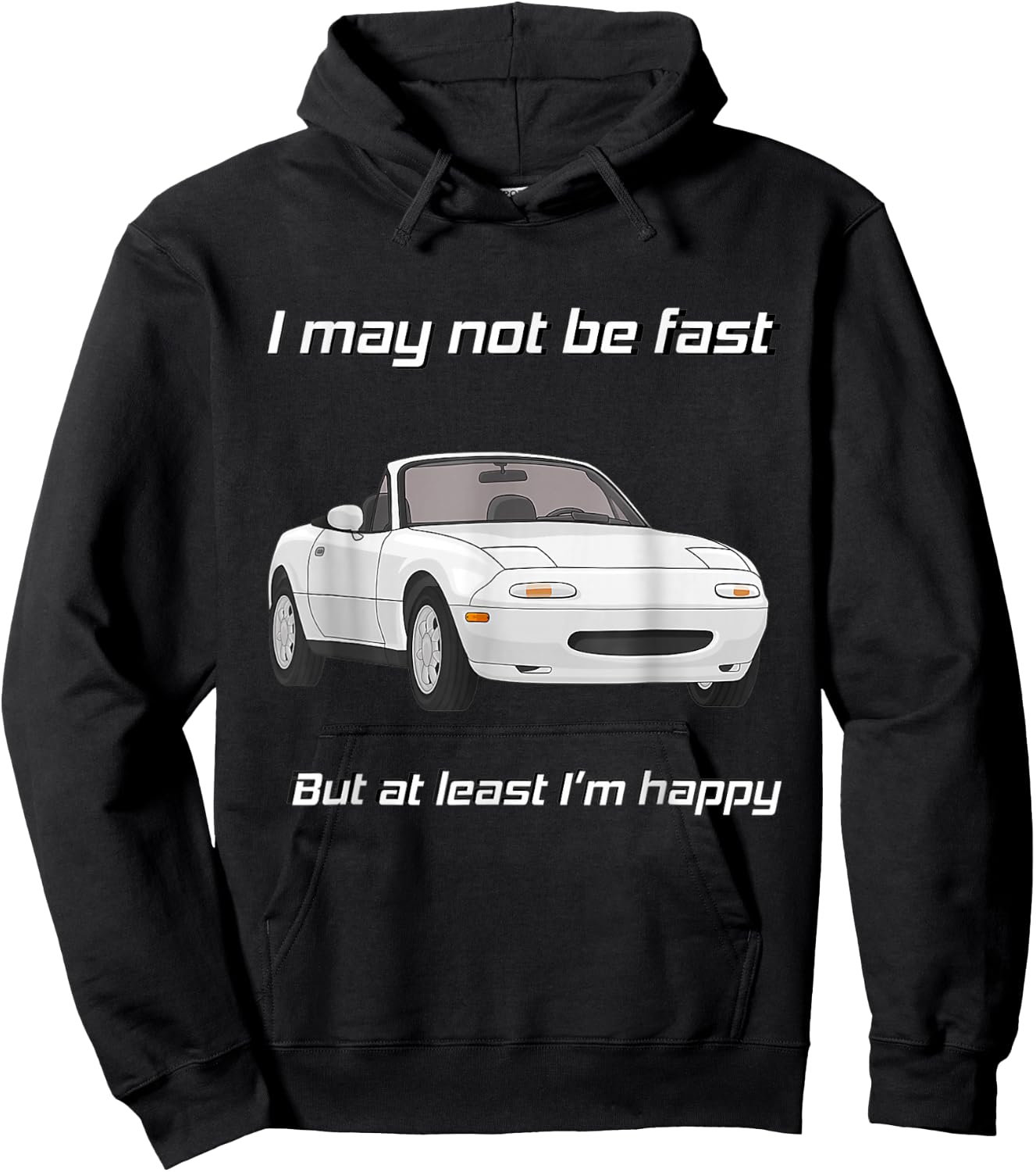 But at Least I'm Happy Happy Miata Small Hoodie - Hoodie | Black