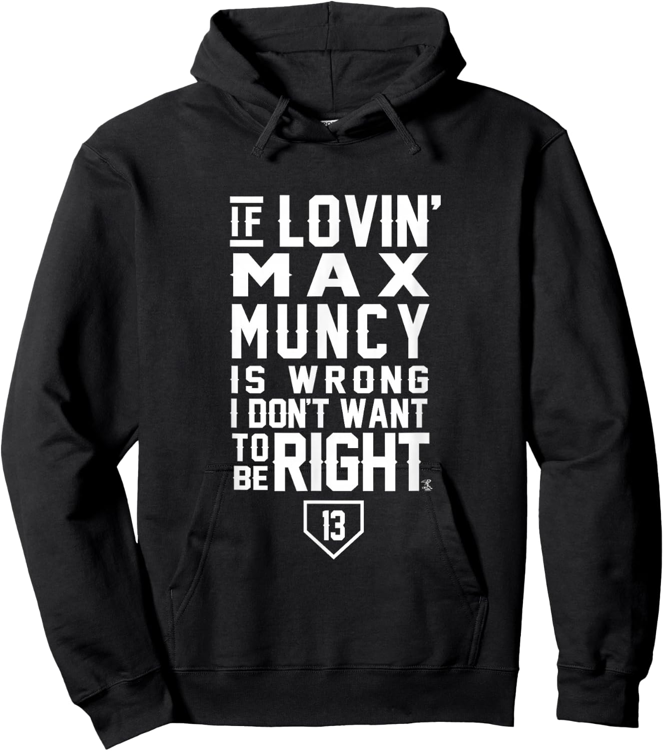 Max Muncy I Don't Want To Be Right Apparel Hoodie - Hoodie | Black