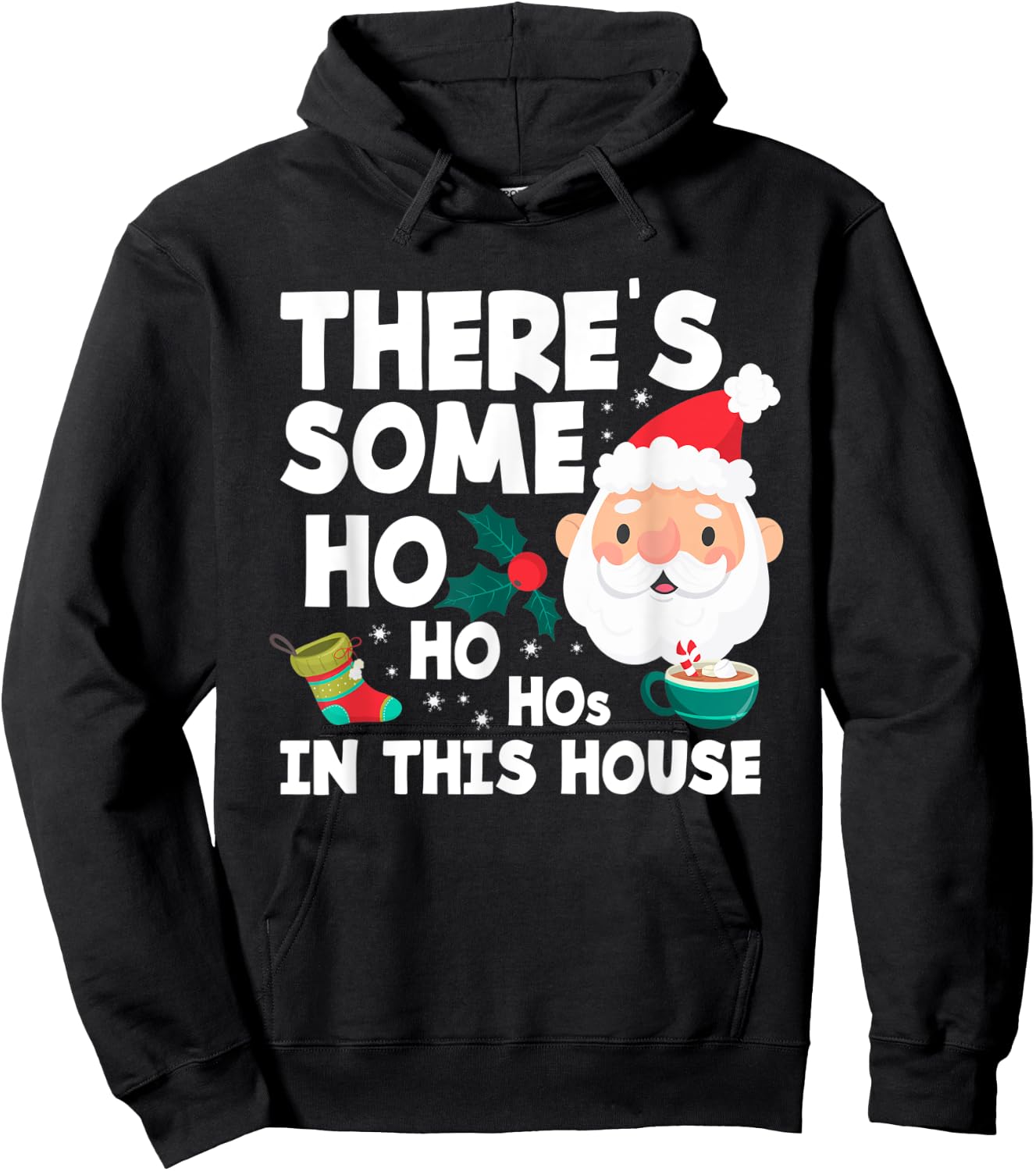 There´s Some Ho Ho Hos In This House Funny Christmas Hoodie - Hoodie | Black