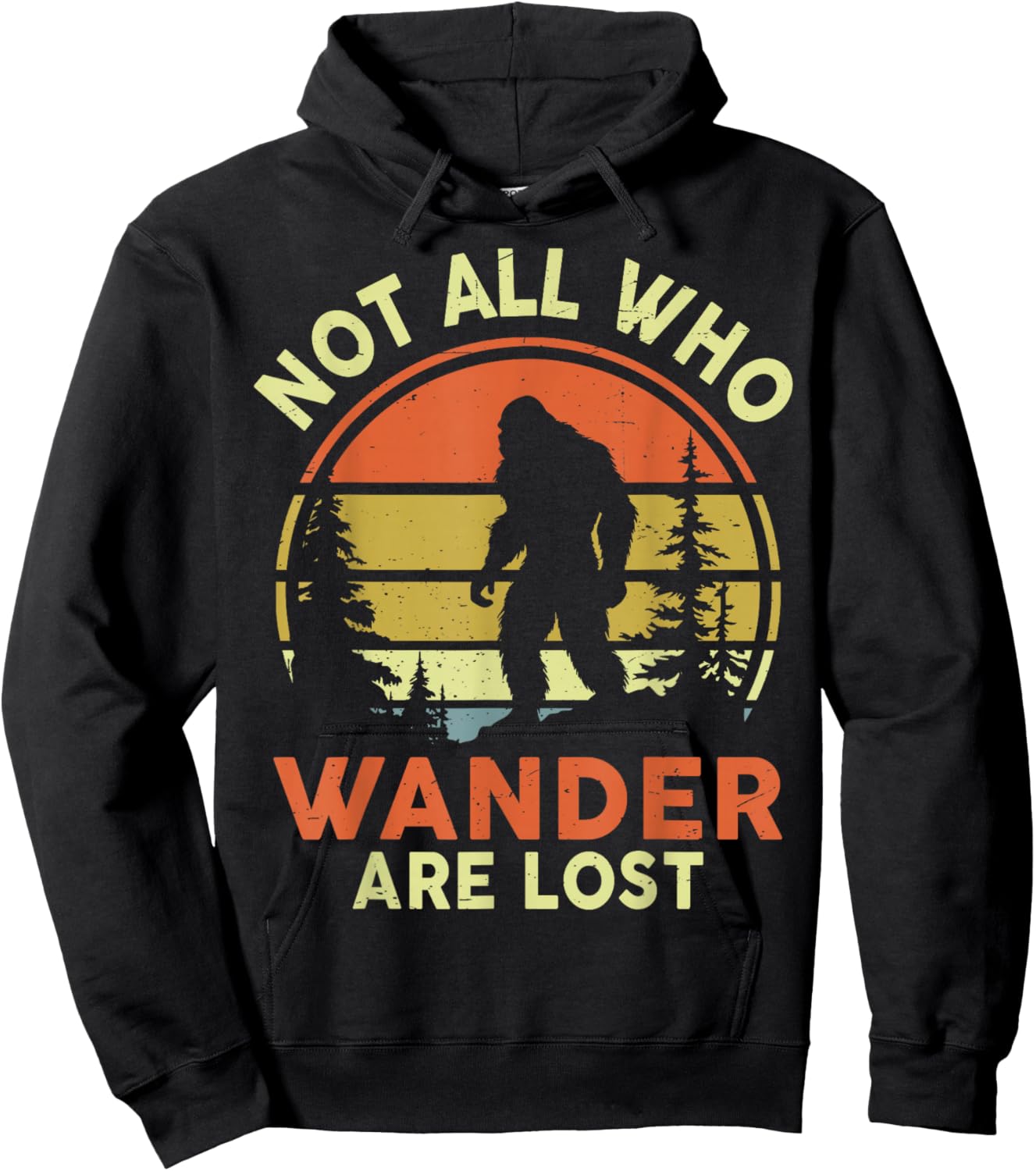Not All Who Wander Are Lost Bigfoot Sasquatch Funny Vintage Hoodie - Hoodie | Black