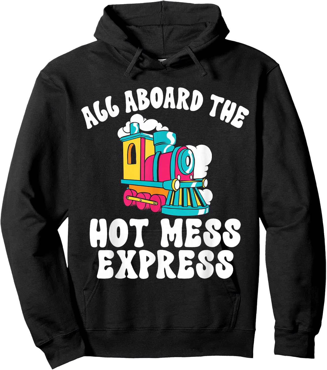 All Aboard The Hot Mess Express Steam Engine Conductor Train Hoodie - Hoodie | Black