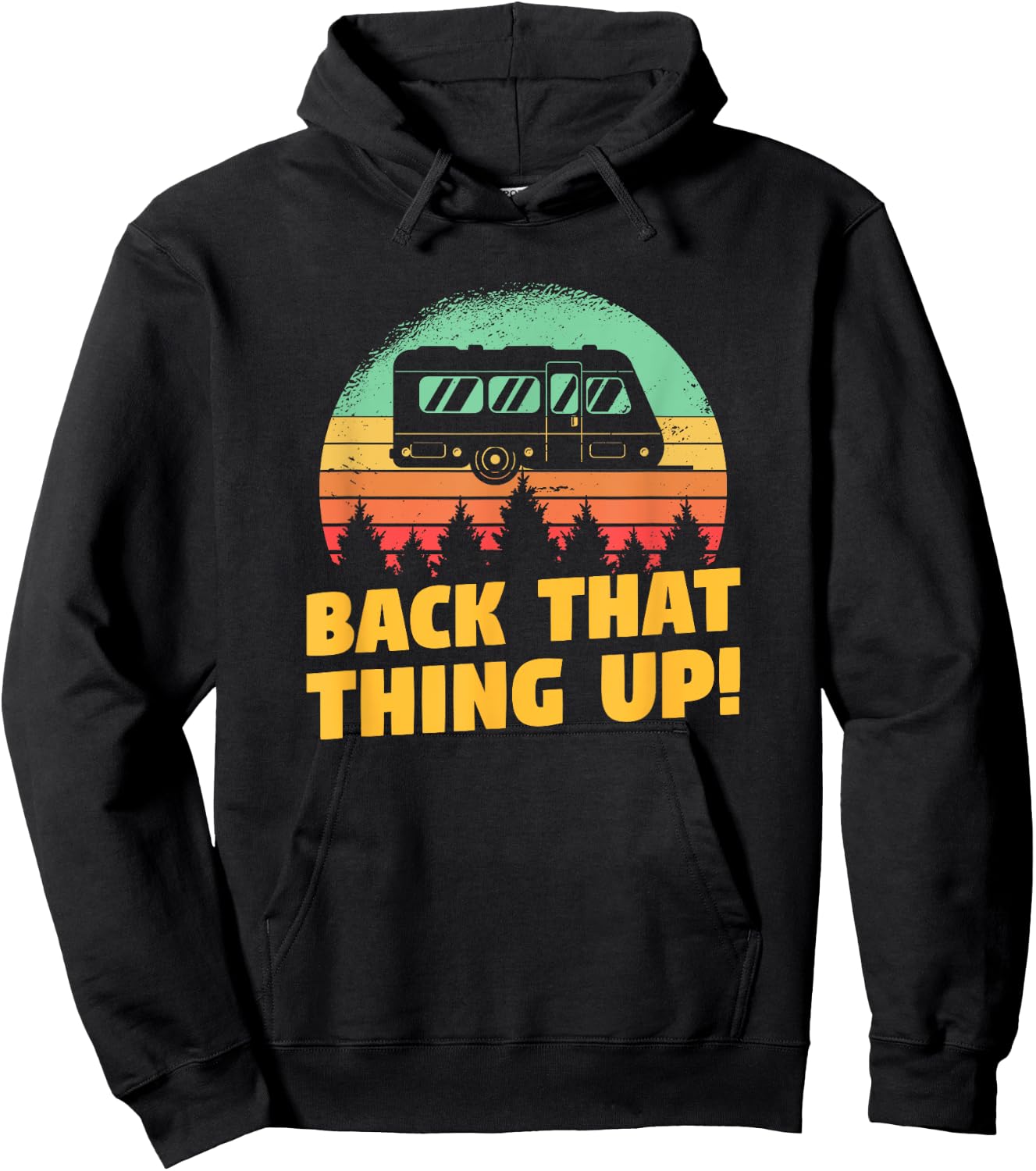 Back That Thing Up Funny RV Camping Quote For A Camper Hoodie - Hoodie | Black