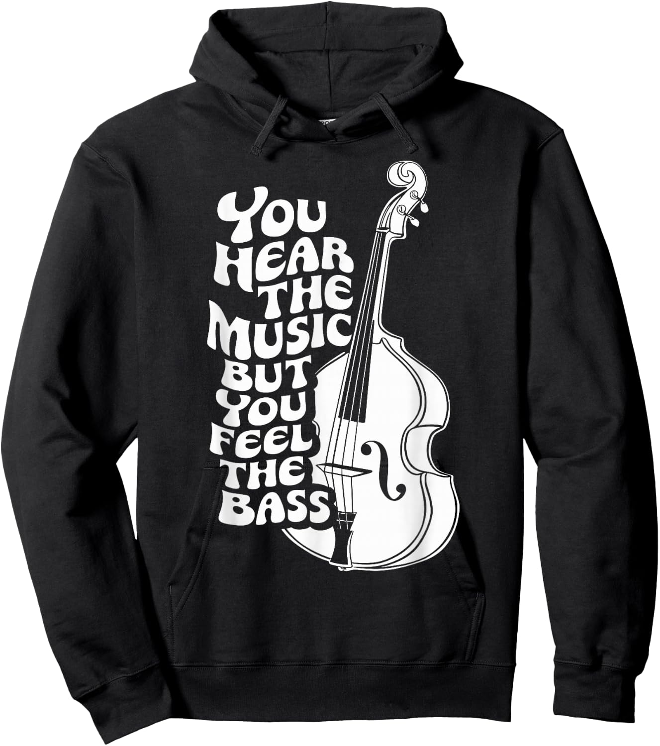 Upright Bass, You Hear The Music, Double Bass Fiddle Hoodie - Hoodie | Black