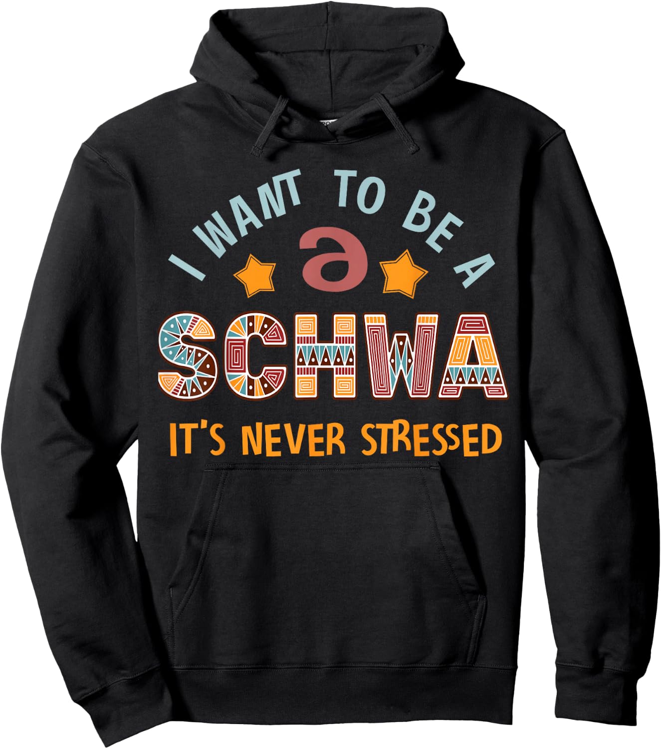 I Want To Be A Schwa Its Never Stressed Linguistics Spelling Hoodie - Hoodie | Black