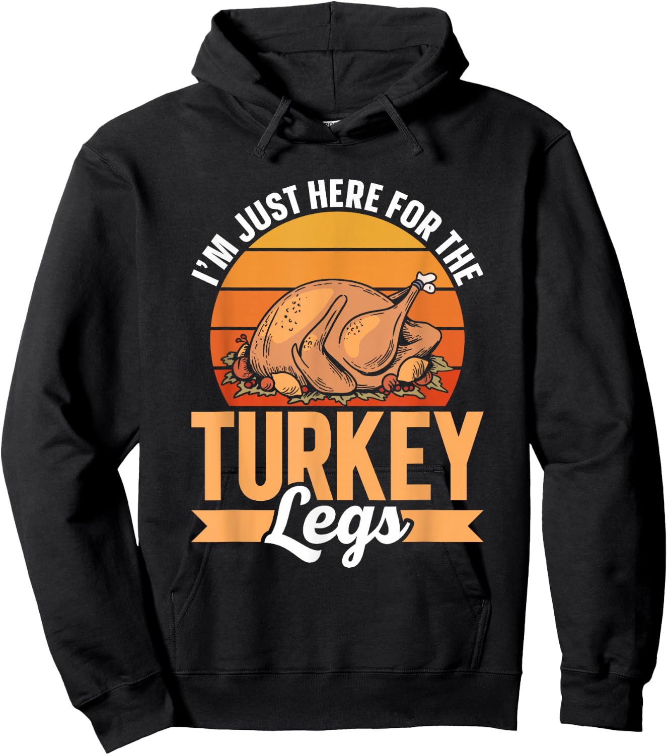 Ich Bin Nur wegen Der Turkey Schenkel Hier Party Thanksgiving Day Hoodie - Hoodie | Black