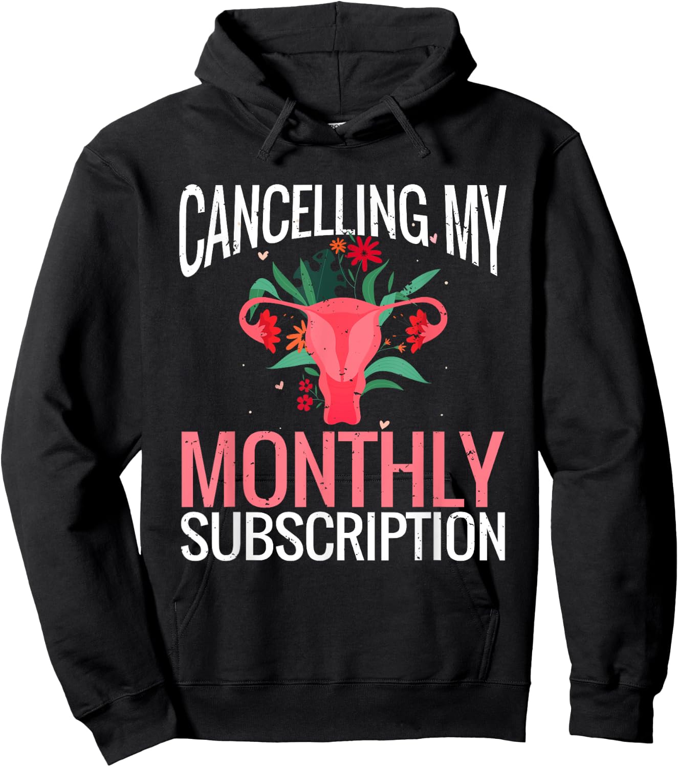 Funny Cute Hysterectomy Canceling My Monthly Subscription Hoodie - Hoodie | Black