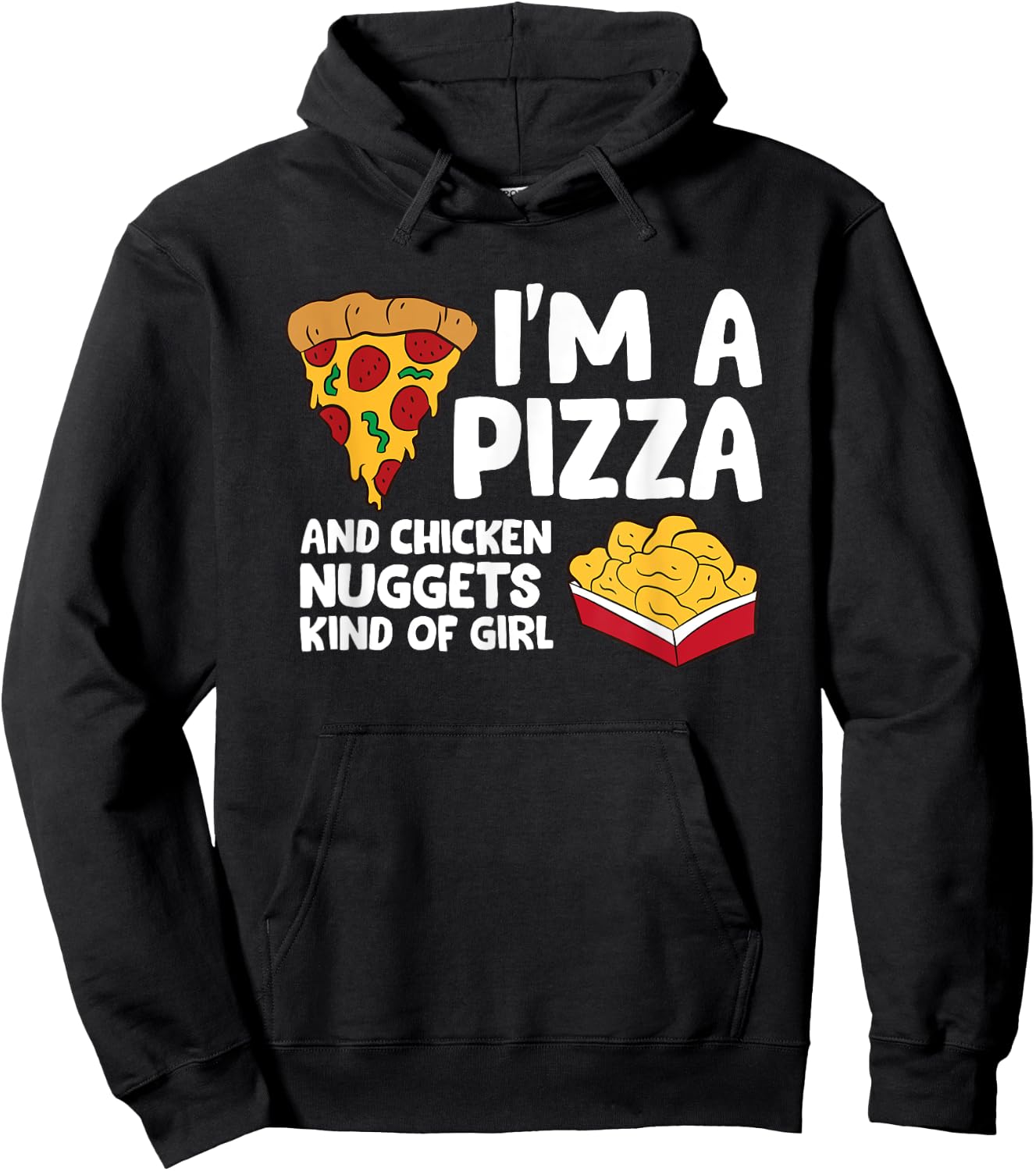 I'm a Pizza And Chicken Nuggets Kind Of Girl Hoodie - Hoodie | Black